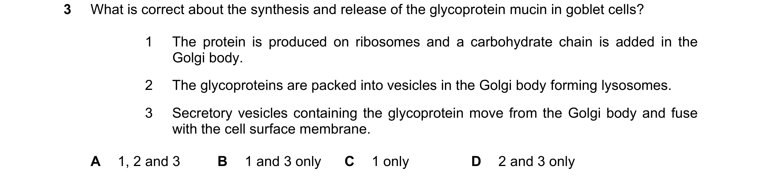 Question 326: What is correct about the synthesis and release of the glycoprotein mucin in goblet cells? 1 The protein is produced on ribosomes and a car…