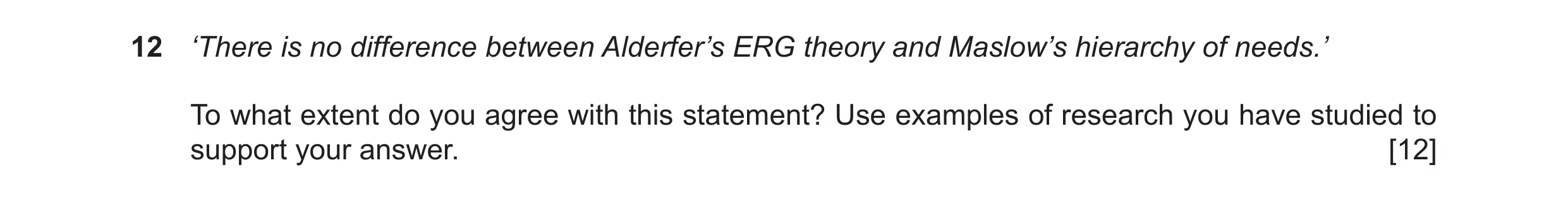Question 33: ‘There is no difference between Alderfer’s ERG theory and Maslow’s hierarchy of needs.’ To what extent do you agree with this statement? Us…