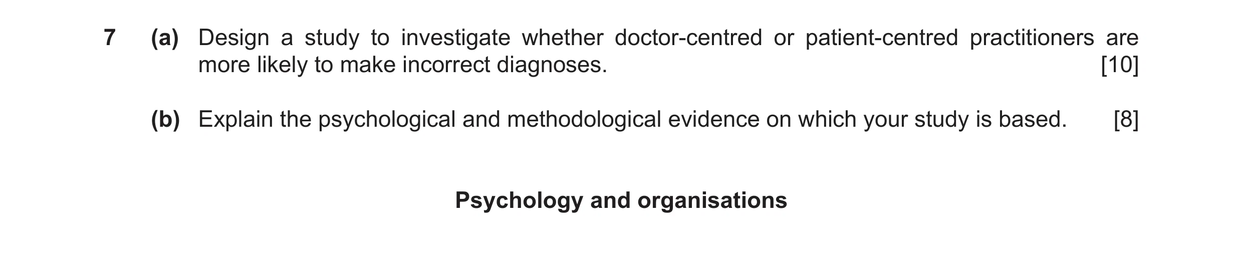 Question 30: (a) Design a study to investigate whether doctor-centred or patient-centred practitioners are more likely to make incorrect diagnoses. [10]…