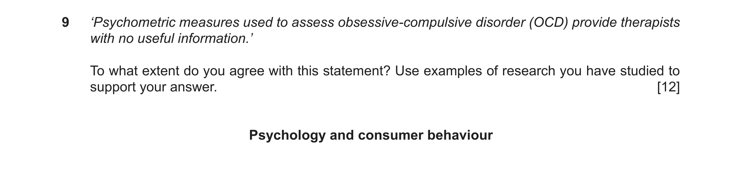 Question 11: ‘Psychometric measures used to assess obsessive-compulsive disorder (OCD) provide therapists with no useful information.’ To what extent do…