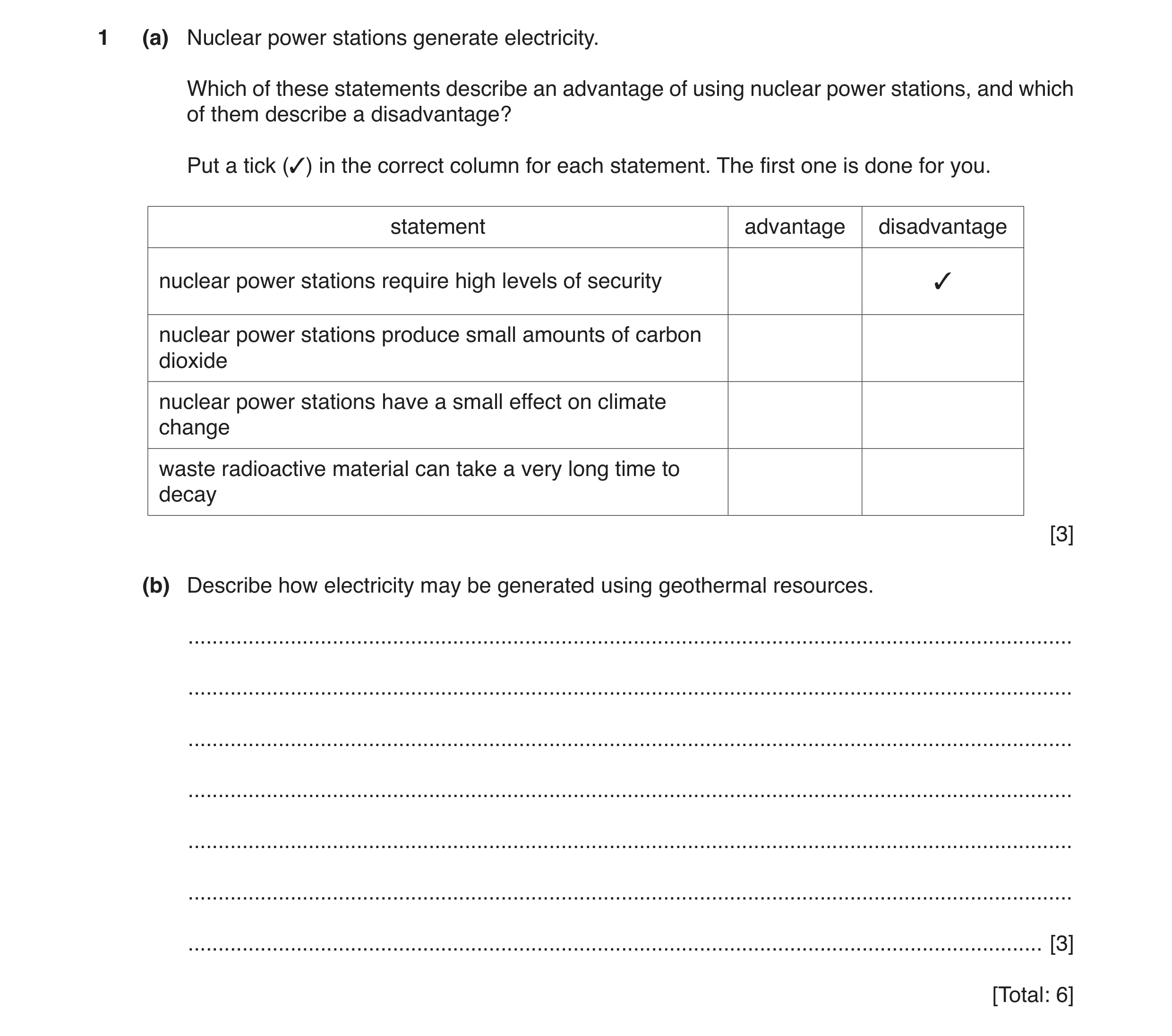Question 73: (a) Nuclear power stations generate electricity. Which of these statements describe an advantage of using nuclear power stations, and which…