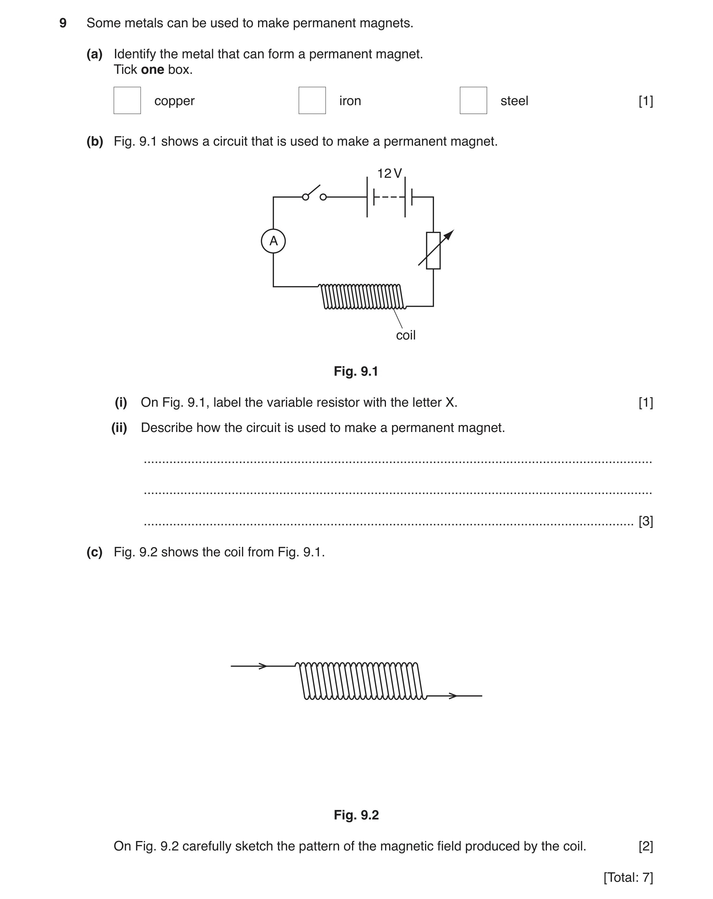 Question 6: Some metals can be used to make permanent magnets. (a) Identify the metal that can form a permanent magnet. Tick one box. copper iron steel…