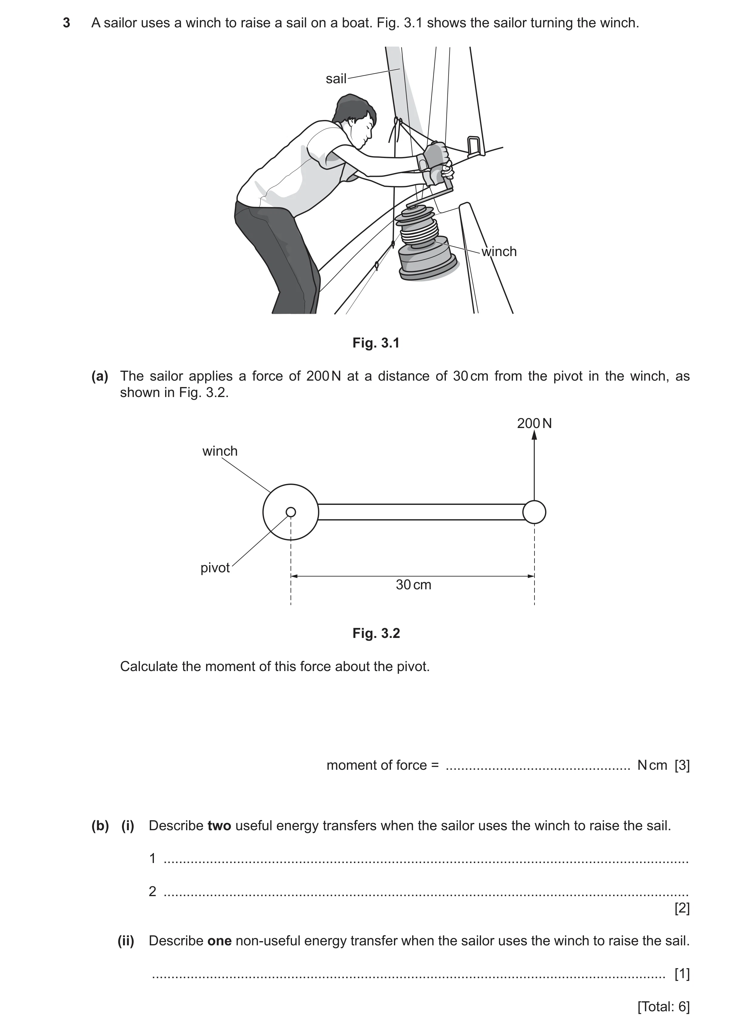 Question 49: A sailor uses a winch to raise a sail on a boat. Fig. 3.1 shows the sailor turning the winch. sail winchwinch Fig. 3.1 (a) The sailor appli…