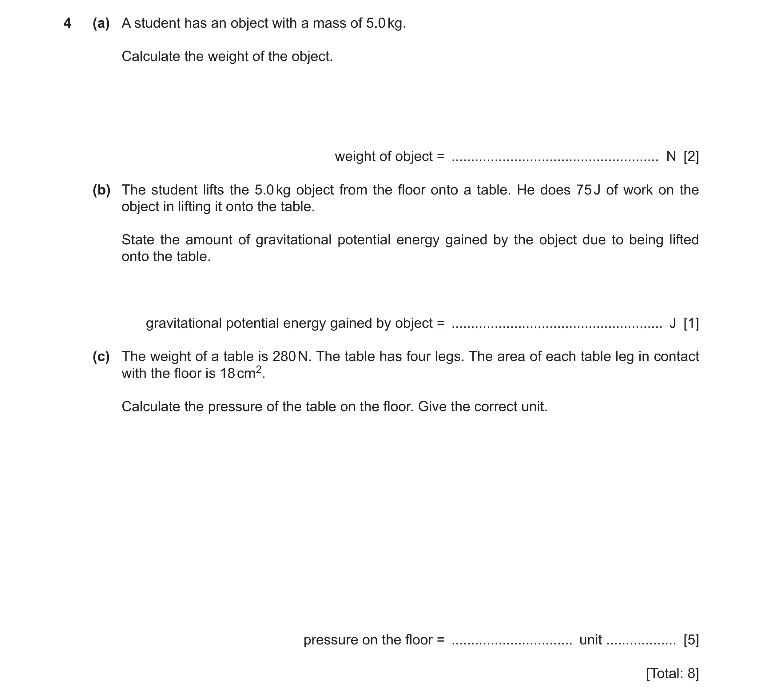 Question 26: (a) A student has an object with a mass of 5.0 kg. Calculate the weight of the object. weight of object = .................................…