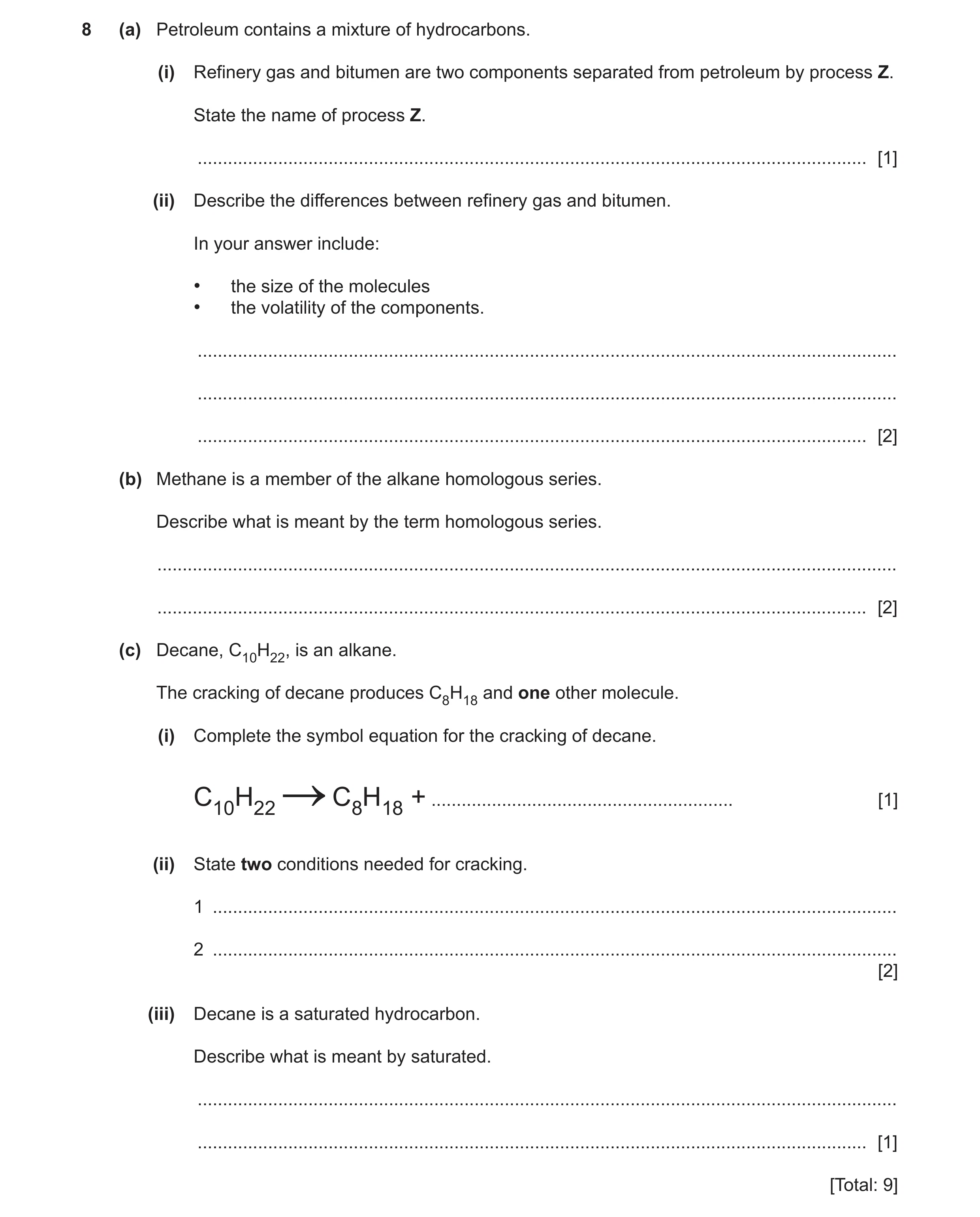 Question 17: (a) Petroleum contains a mixture of hydrocarbons. (i) Refinery gas and bitumen are two components separated from petroleum by process Z. St…