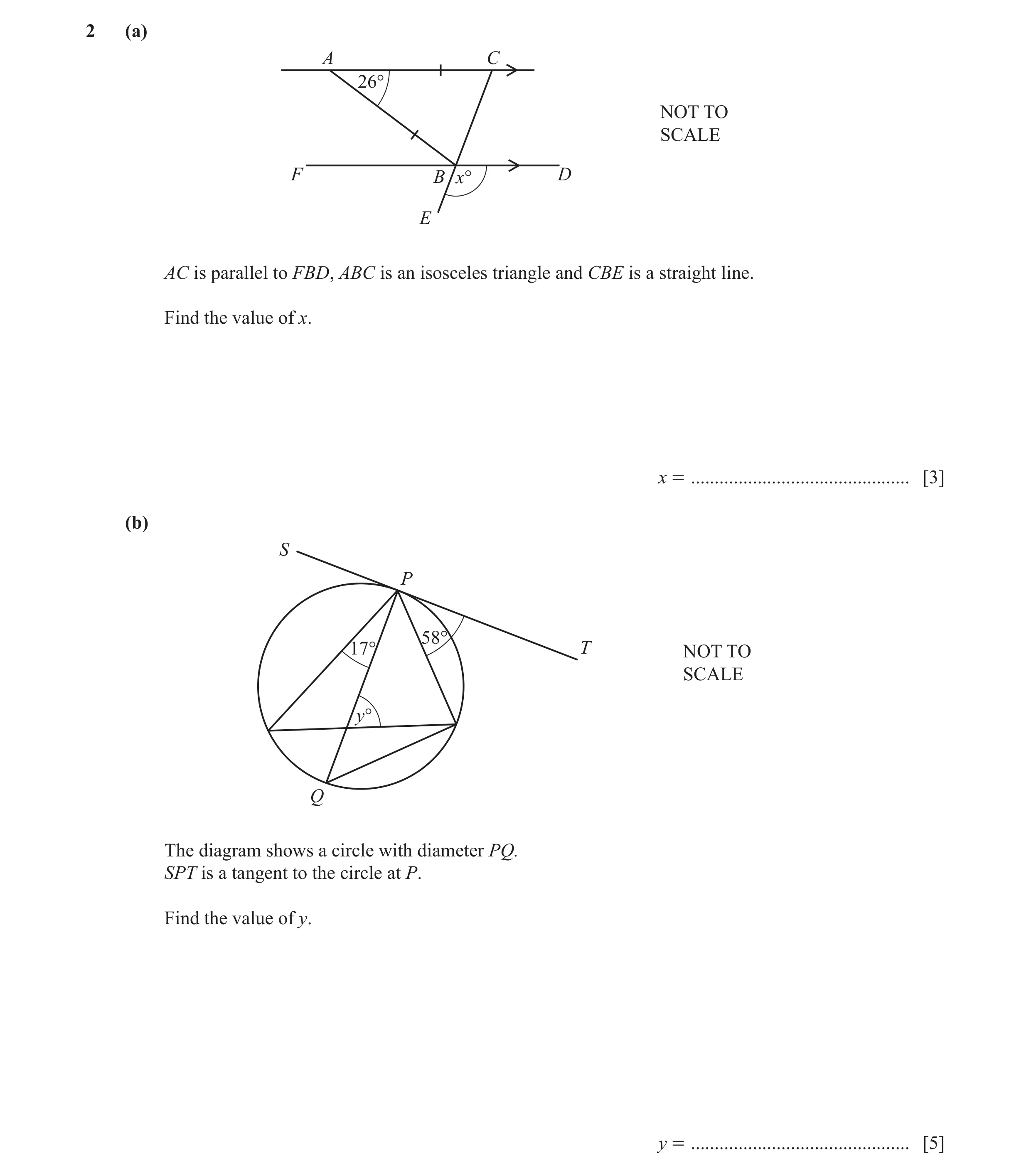 Question 18: (a) A C 26° NOT TO SCALE F B x° D E AC is parallel to FBD, ABC is an isosceles triangle and CBE is a straight line. Find the value of x. x …
