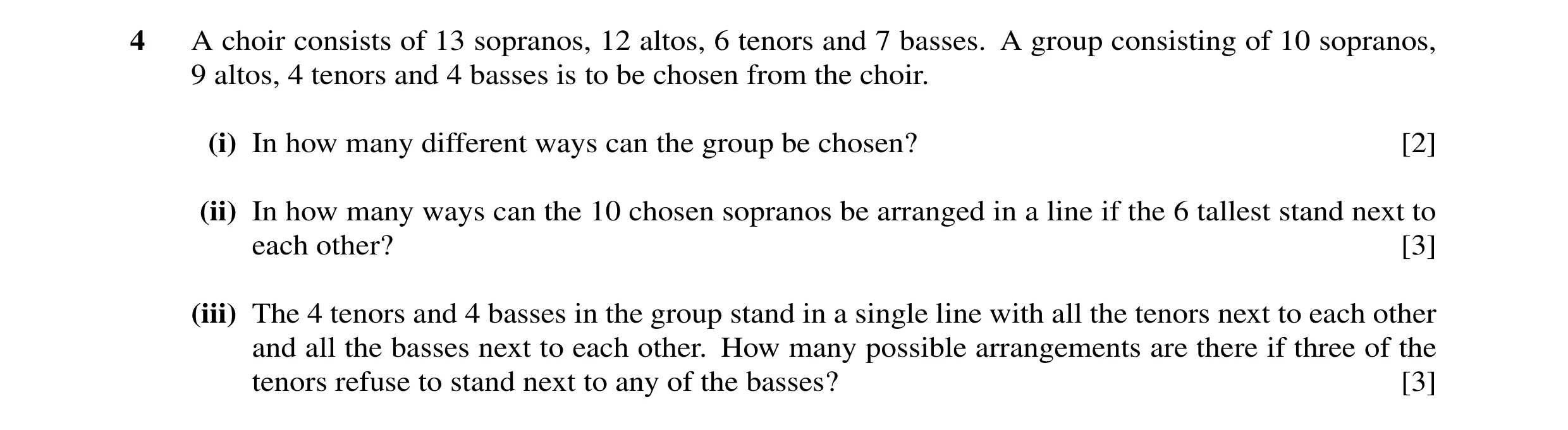 Question 3: A choir consists of 13 sopranos, 12 altos, 6 tenors and 7 basses. A group consisting of 10 sopranos, 9 altos, 4 tenors and 4 basses is to b…