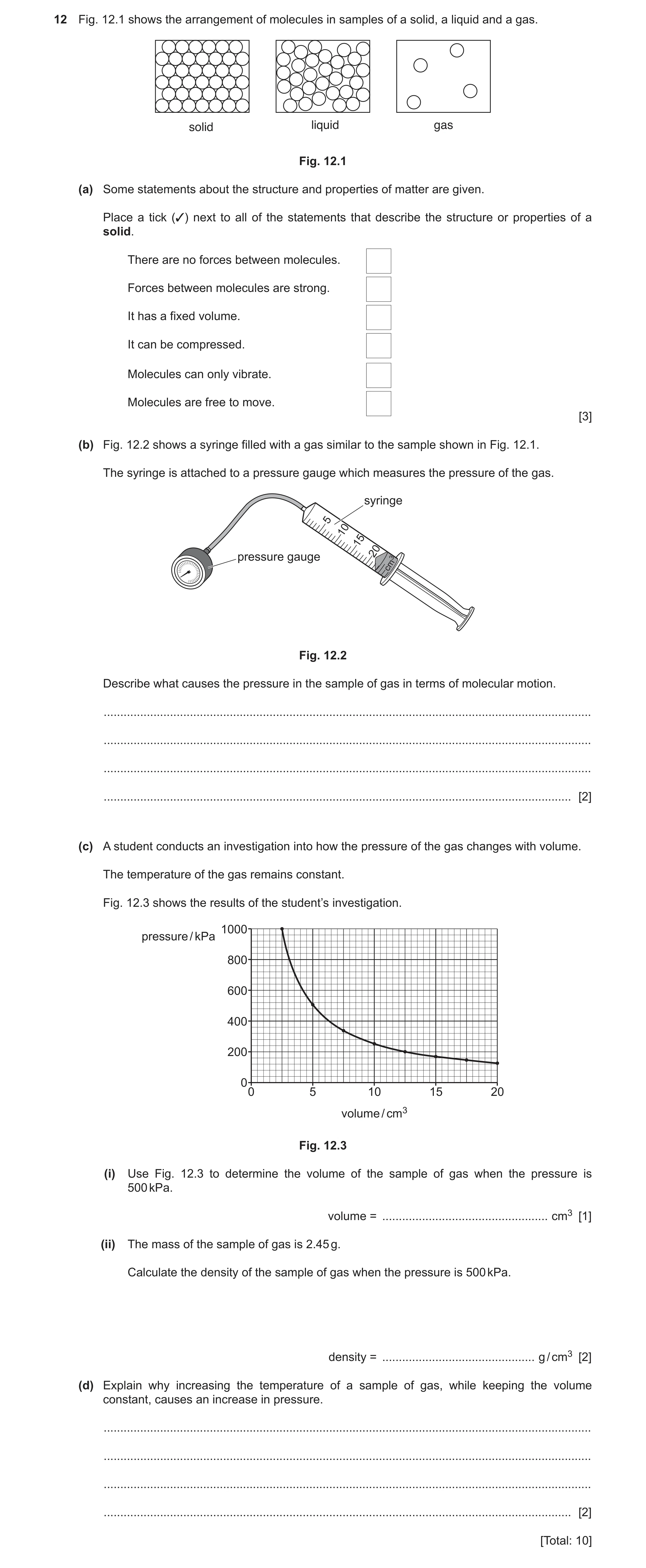 Question 23: Fig. 12.1 shows the arrangement of molecules in samples of a solid, a liquid and a gas. solid liquid gas Fig. 12.1 (a) Some statements abou…