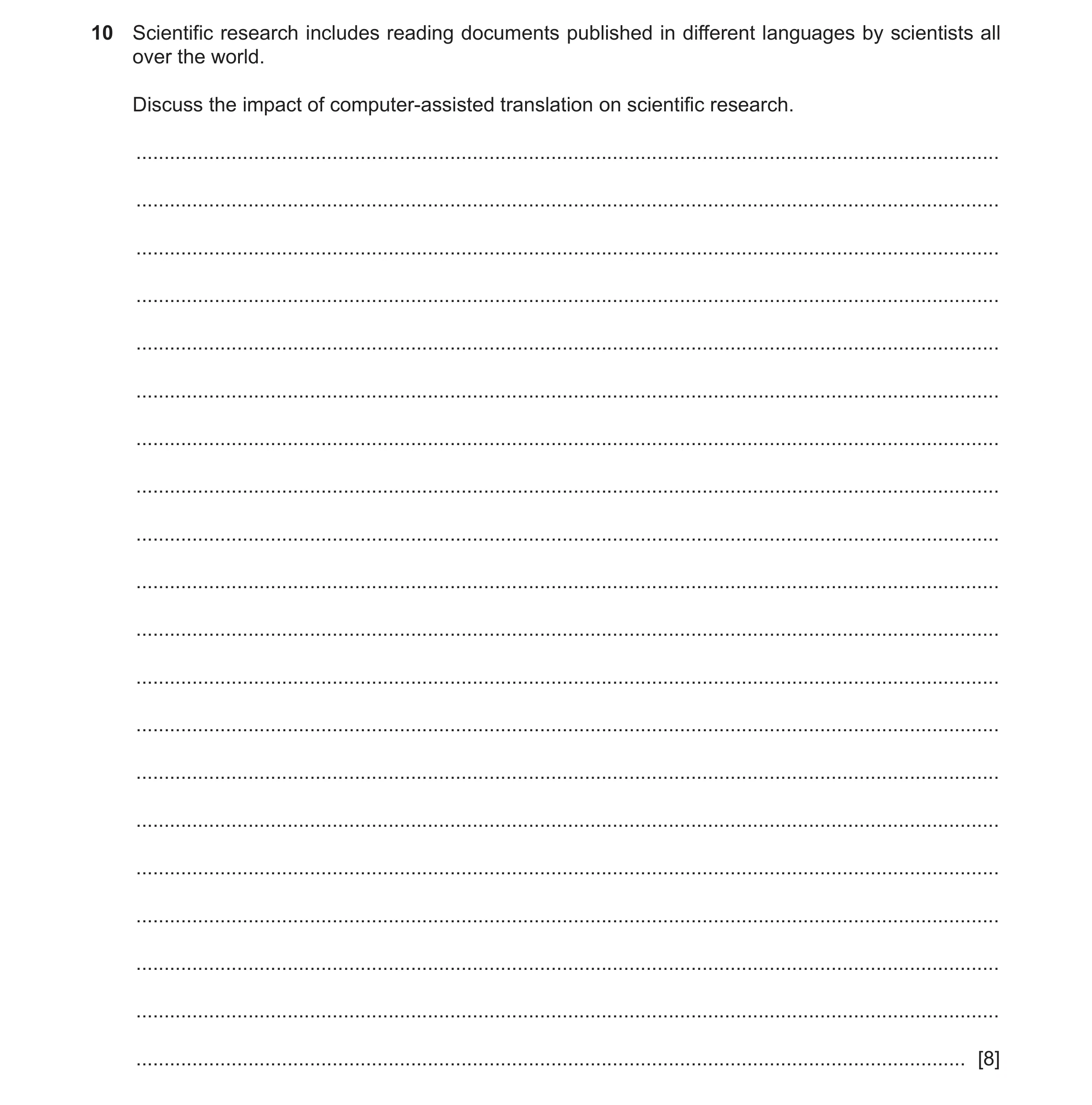 Question 22: Scientific research includes reading documents published in different languages by scientists all over the world. Discuss the impact of com…