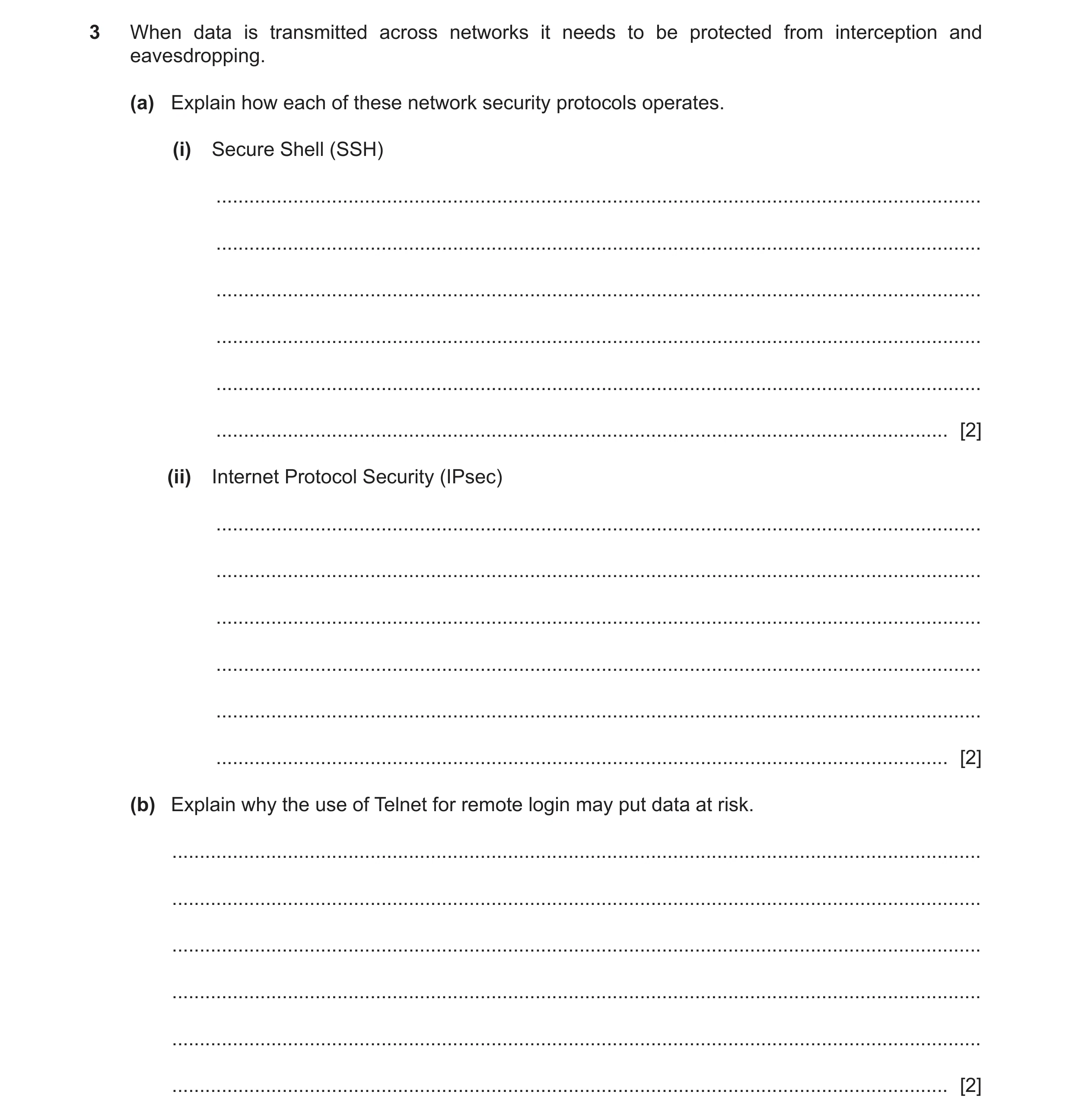Question 12: When data is transmitted across networks it needs to be protected from interception and eavesdropping. (a) Explain how each of these networ…