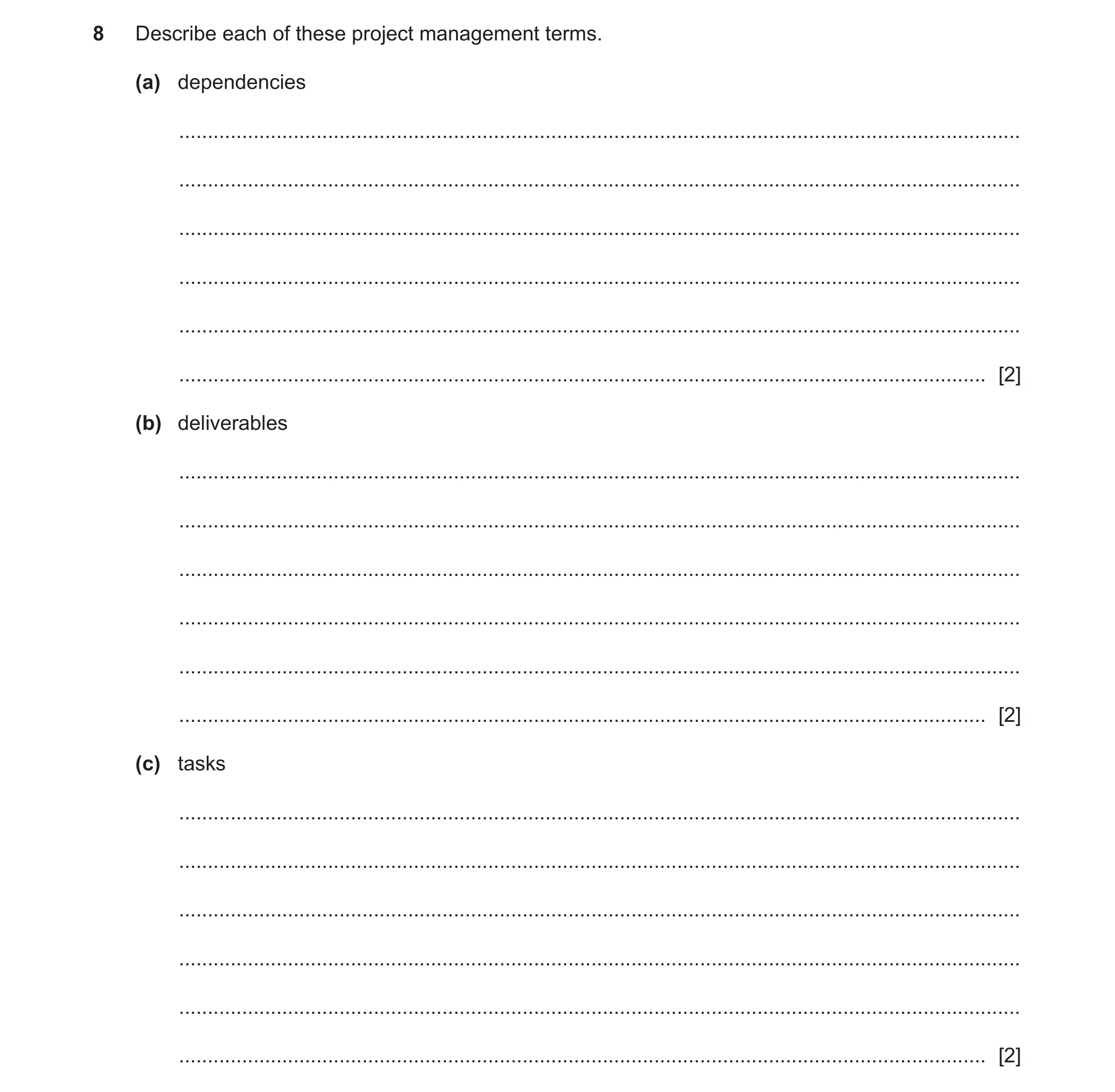 Question 20: Describe each of these project management terms. (a) dependencies .........................................................................…