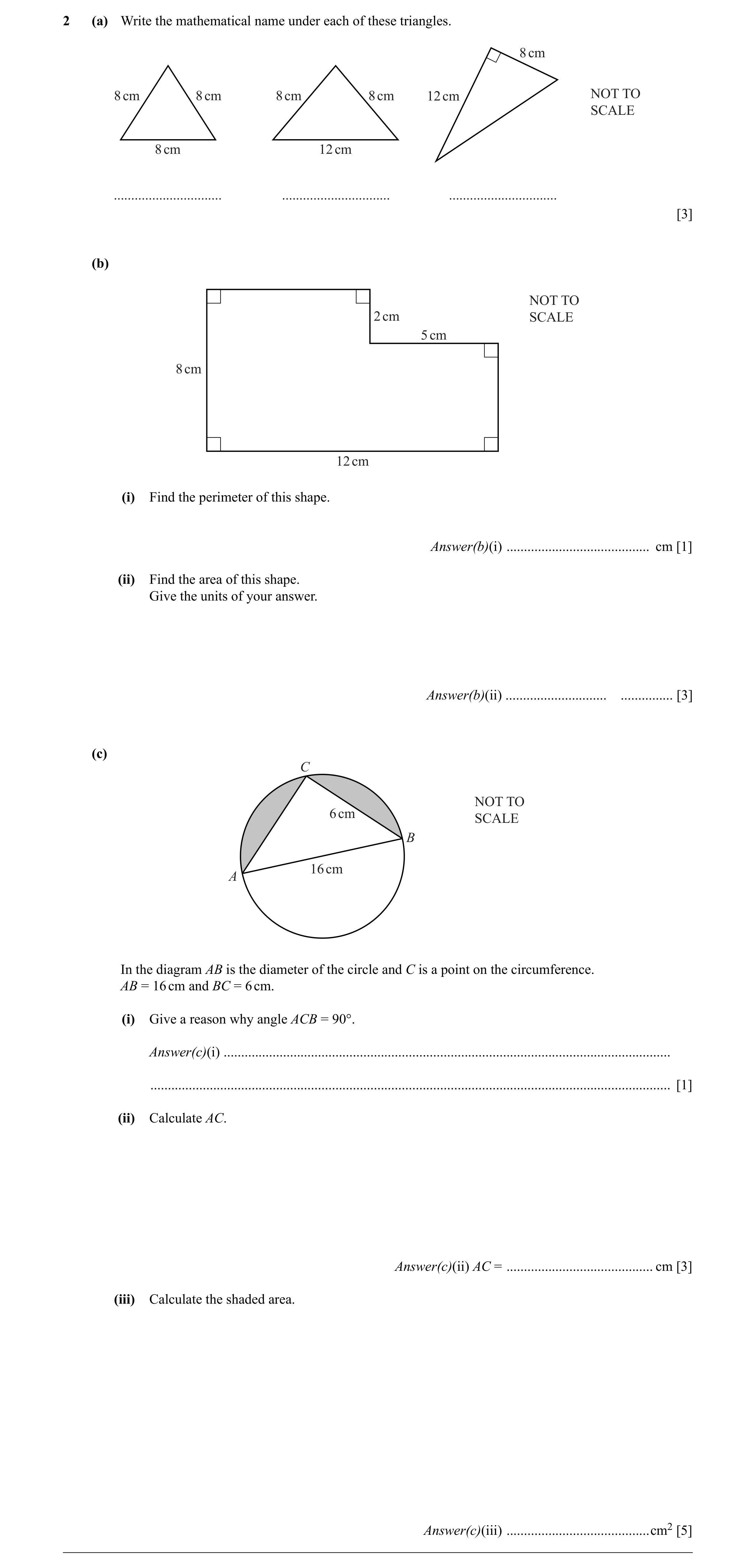 Question 13: (a) Write the mathematical name under each of these triangles. 8 cm 8 cm 8 cm 8 cm 8 cm 12 cm NOT TO SCALE 8 cm 12 cm .....................…