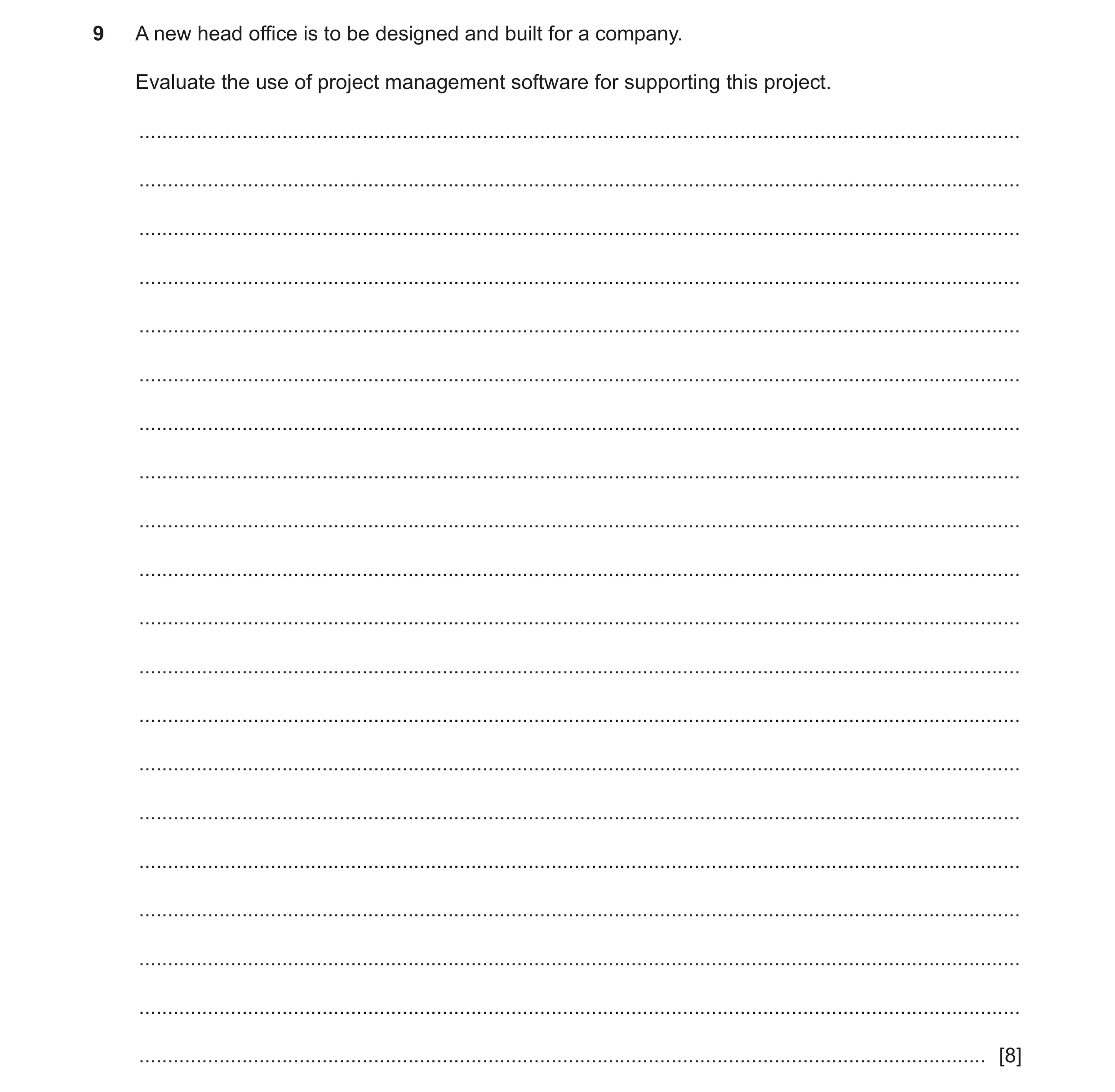 Question 11: A new head office is to be designed and built for a company. Evaluate the use of project management software for supporting this project. .…