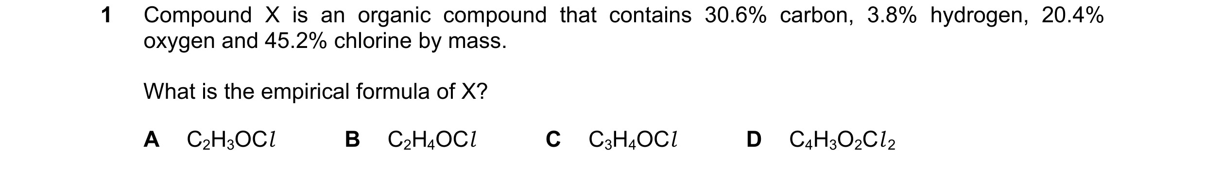 Question 56: Compound X is an organic compound that contains 30.6% carbon, 3.8% hydrogen, 20.4% oxygen and 45.2% chlorine by mass. What is the empirical…