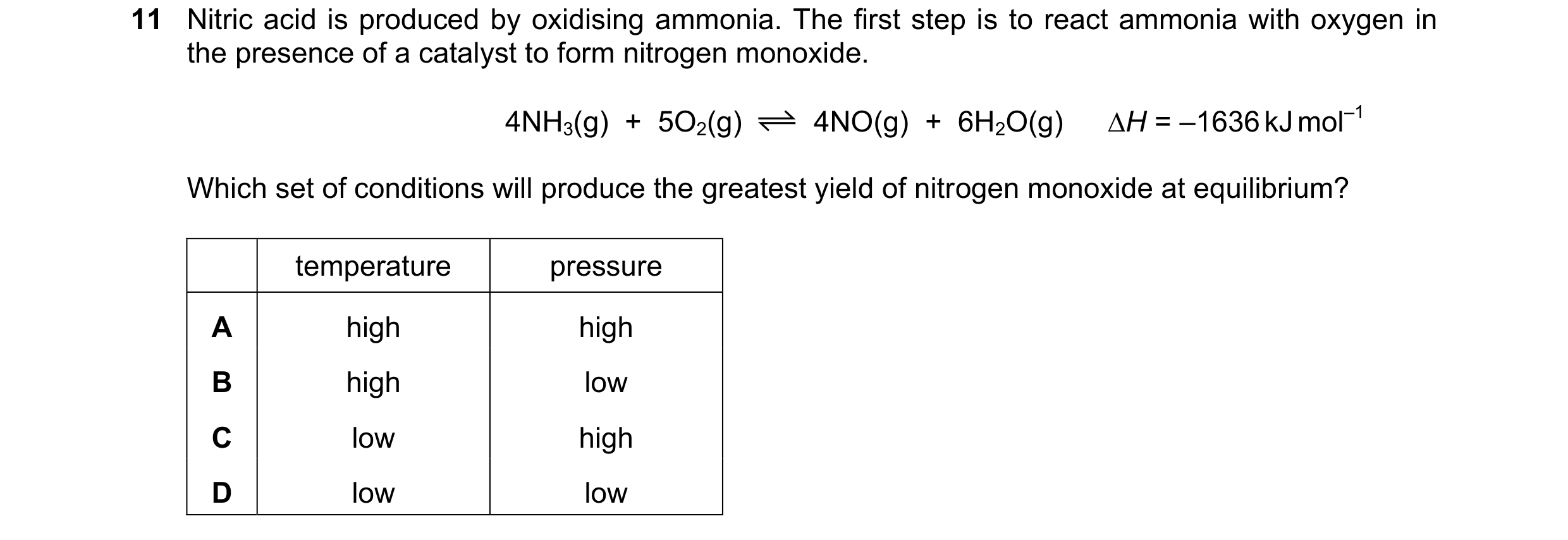 Question 114: Nitric acid is produced by oxidising ammonia. The first step is to react ammonia with oxygen in the presence of a catalyst to form nitrogen…