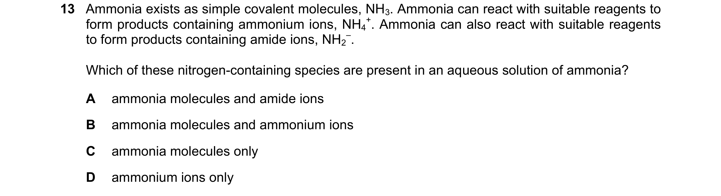 Question 72: Ammonia exists as simple covalent molecules, NH3. Ammonia can react with suitable reagents to form products containing ammonium ions, NH4 +…