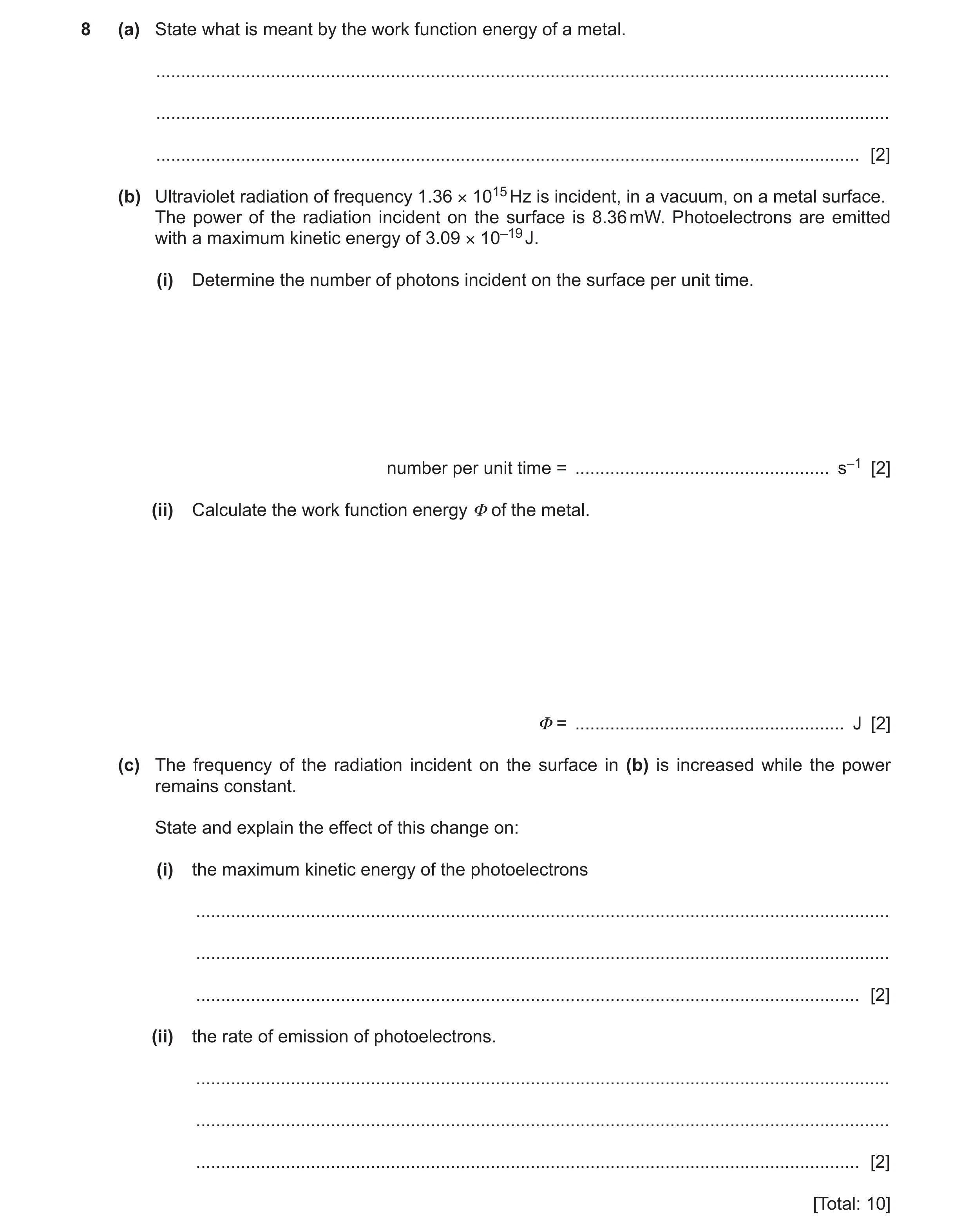 Question 18: (a) State what is meant by the work function energy of a metal. ...........................................................................…