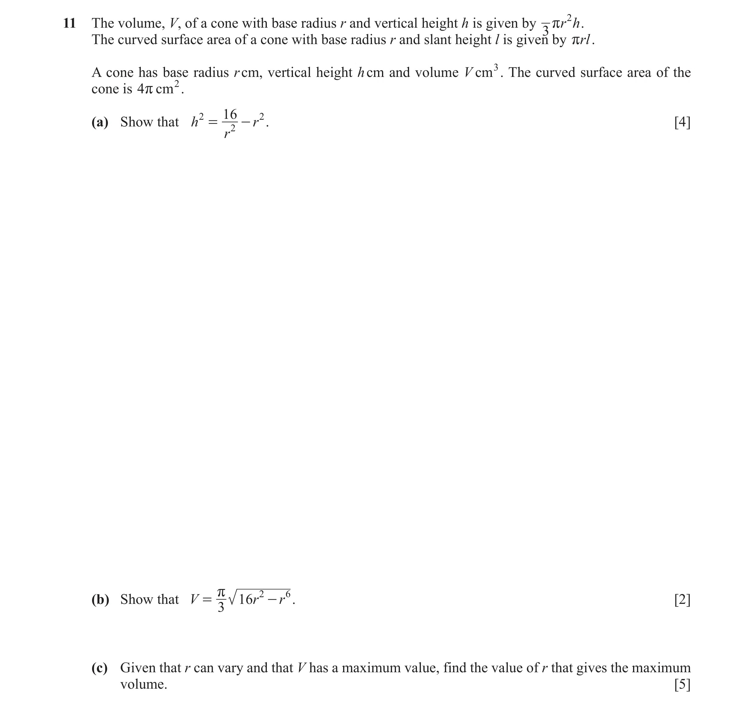 Question 6: The volume, V, of a cone with base radius r and vertical height h is given by rr 2 h . 3 The curved surface area of a cone with base radius…