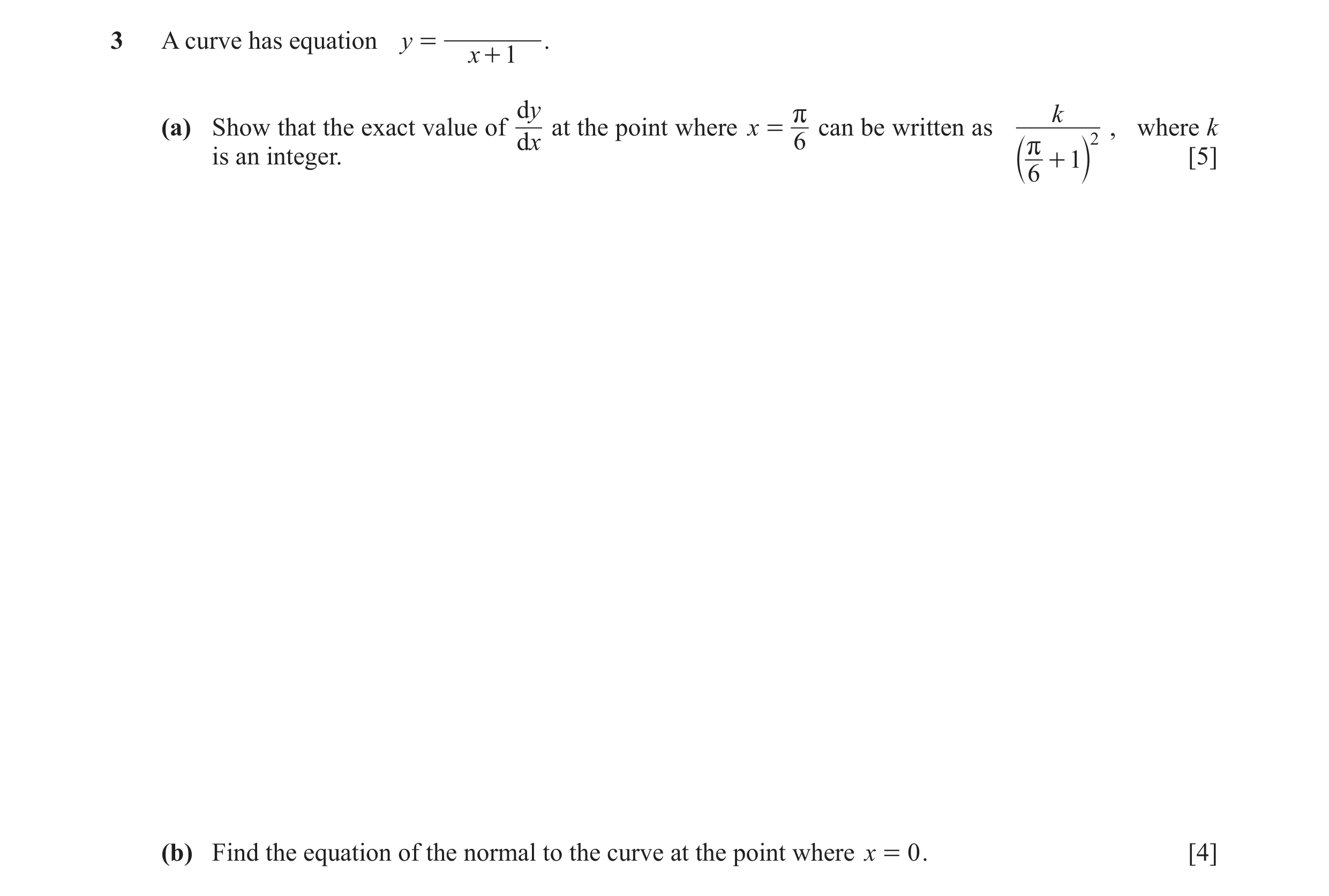 Question 17: A curve has equation y = . x + 1 dy r k (a) Show that the exact value of at the point where x = can be written as 2 , where k dx 6 r is an …