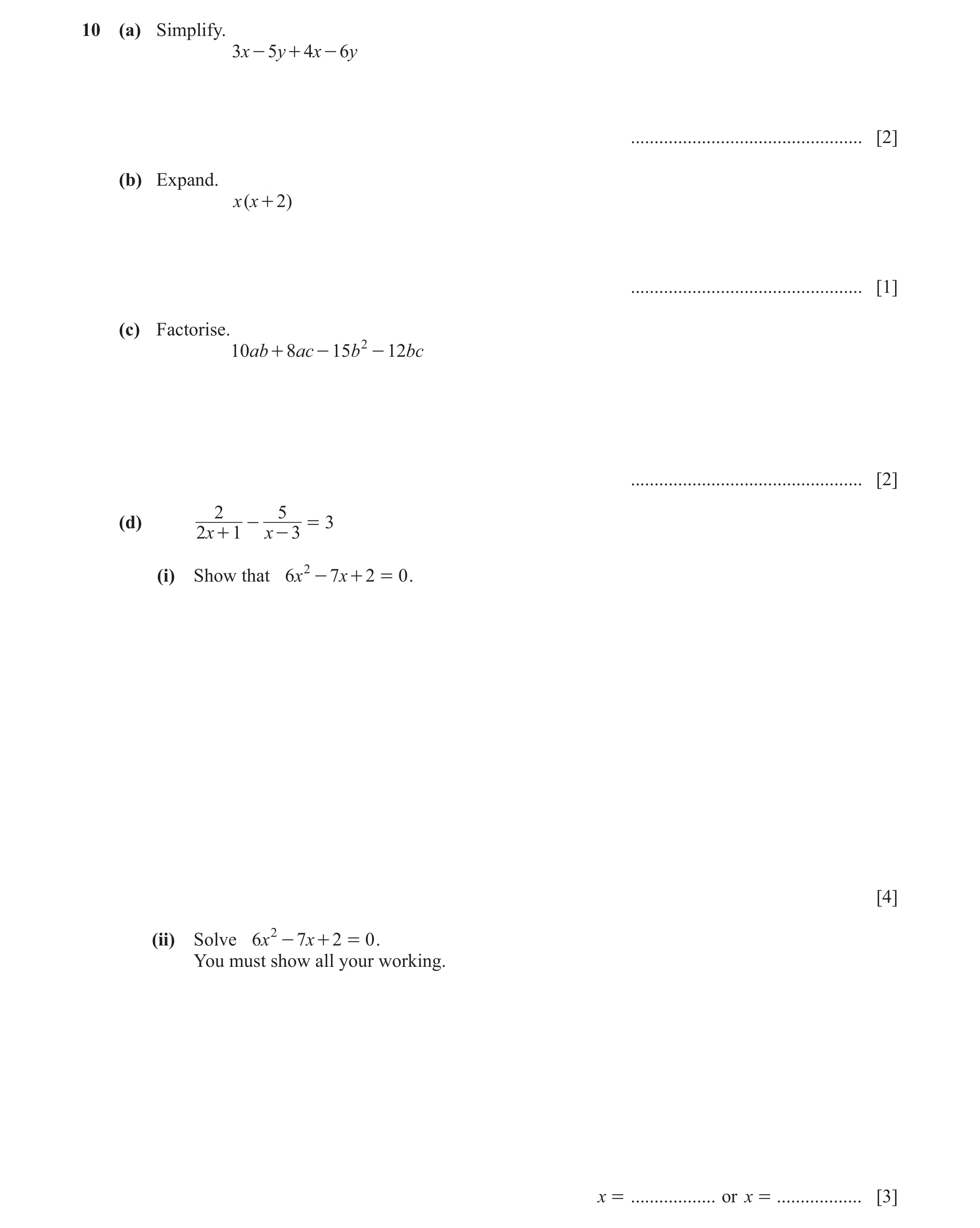 Question 17: (a) Simplify. 3x - 5y + 4x - 6y ................................................. [2] (b) Expand. x ( x + 2) ..............................…