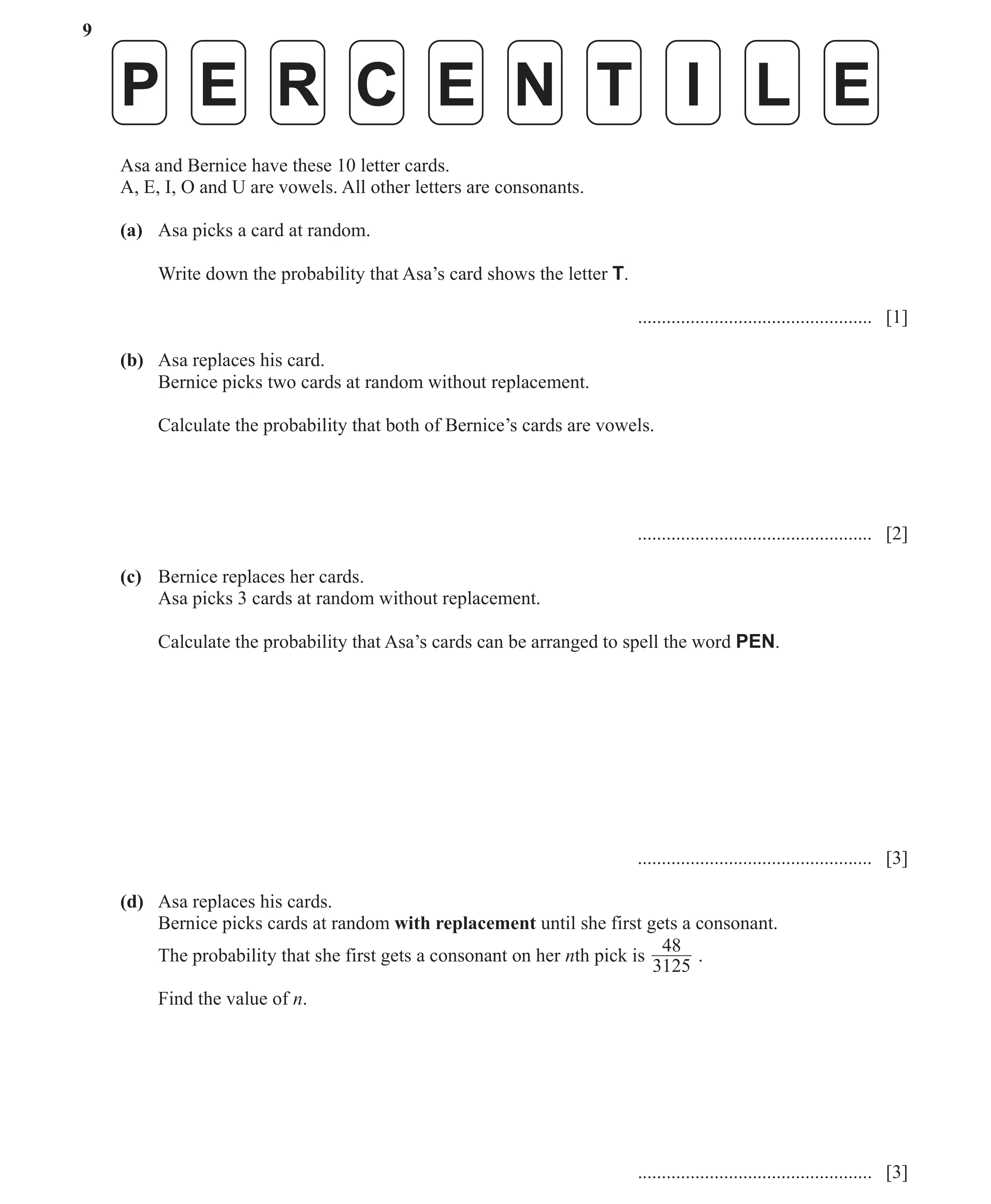 Question 36: P E R C E N T I L E Asa and Bernice have these 10 letter cards. A, E, I, O and U are vowels. All other letters are consonants. (a) Asa pick…