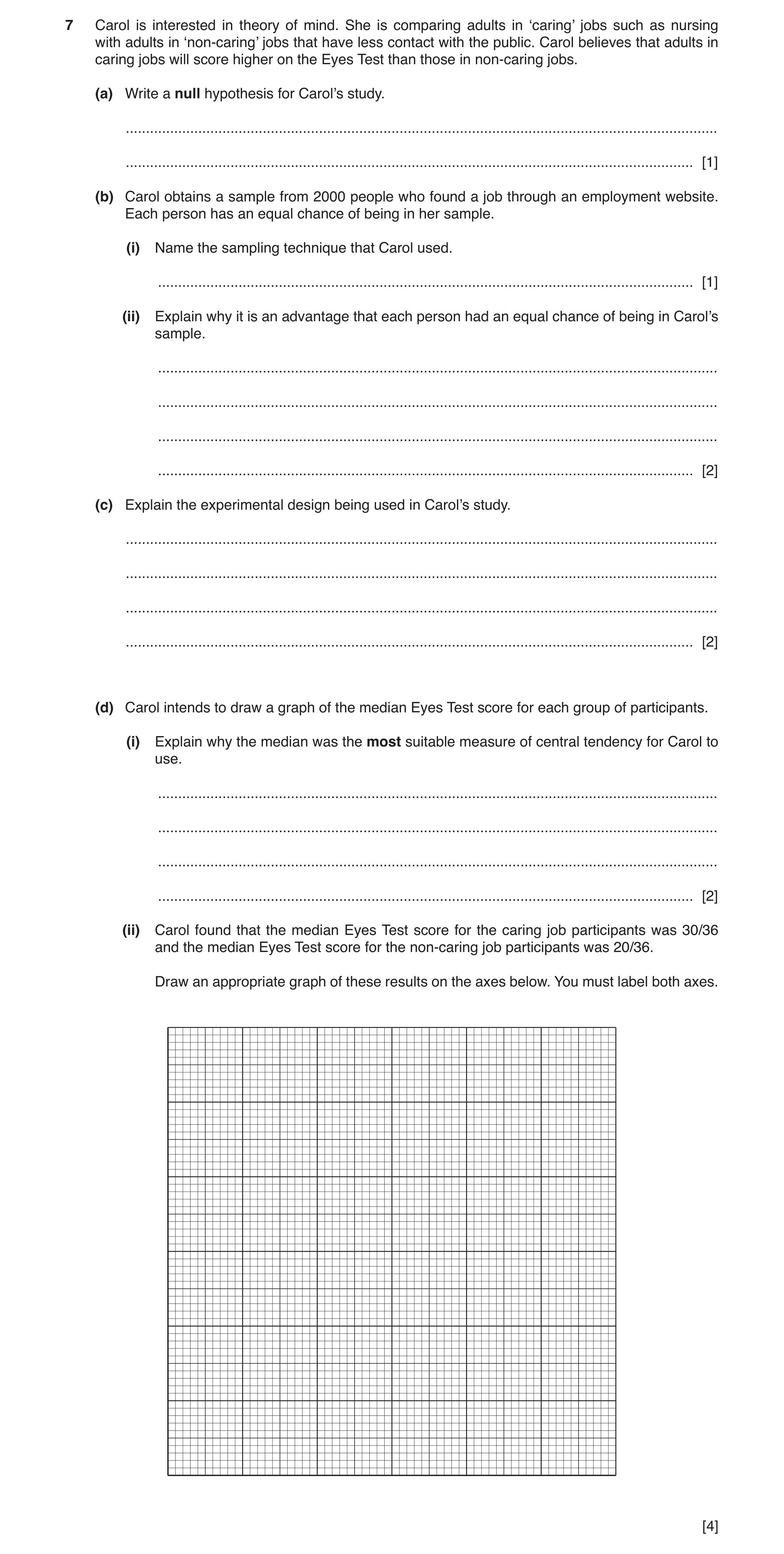 Question 98: Carol is interested in theory of mind. She is comparing adults in ‘caring’ jobs such as nursing with adults in ‘non-caring’ jobs that have …