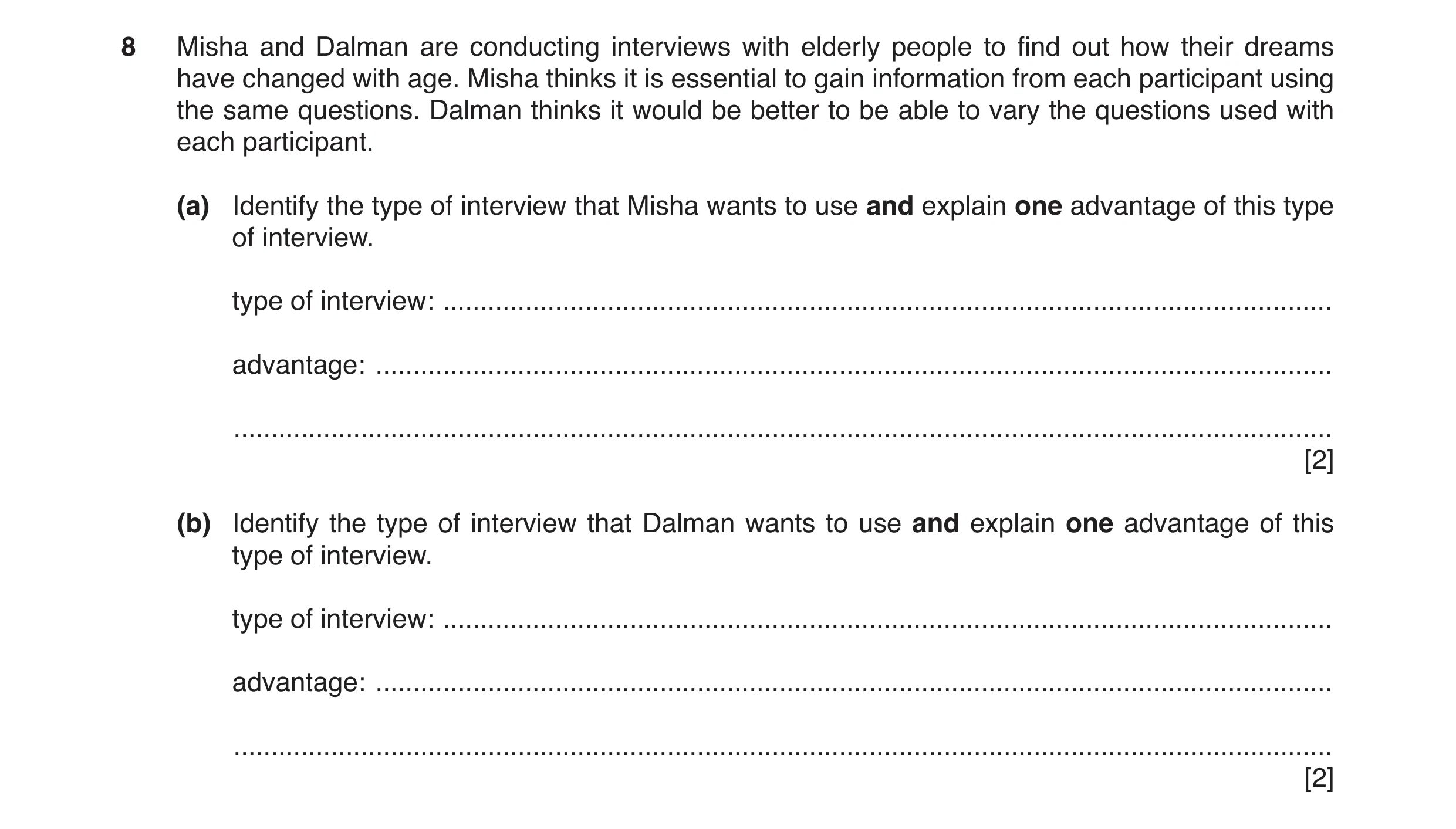 Question 99: Misha and Dalman are conducting interviews with elderly people to find out how their dreams have changed with age. Misha thinks it is essen…