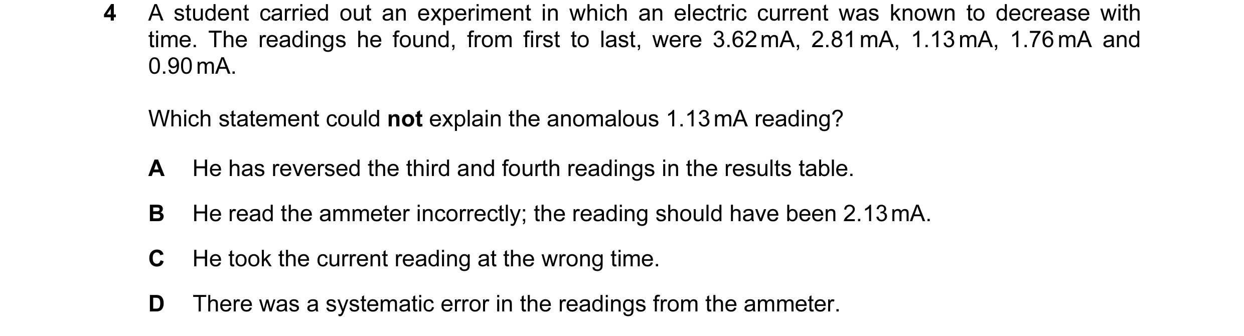 Question 40: A student carried out an experiment in which an electric current was known to decrease with time. The readings he found, from first to last…