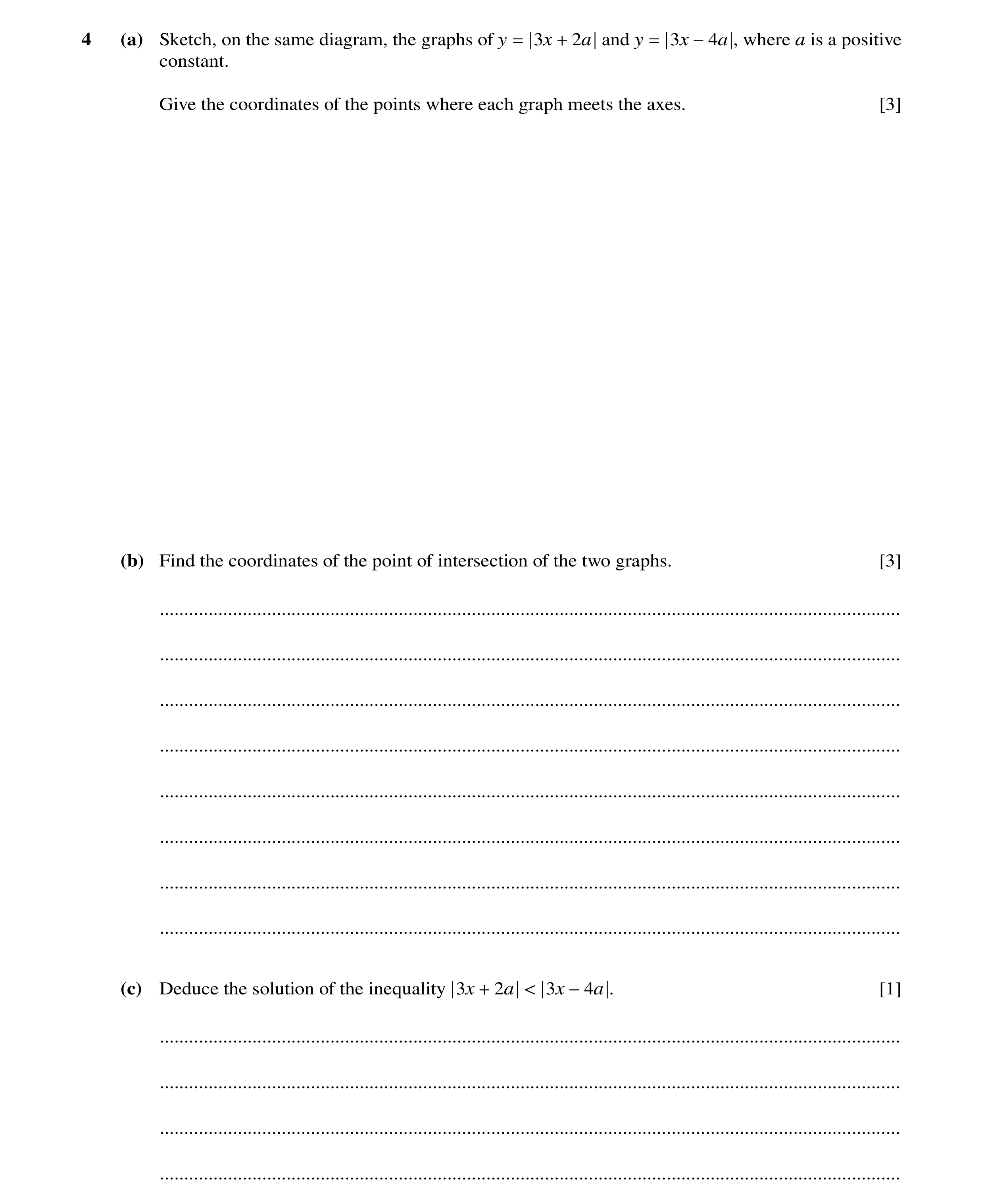 Question 71: (a) Sketch, on the same diagram, the graphs of y 3x 2a and y 3x , where a is a positive constant. = + = −4a Give the coordinates of the poi…