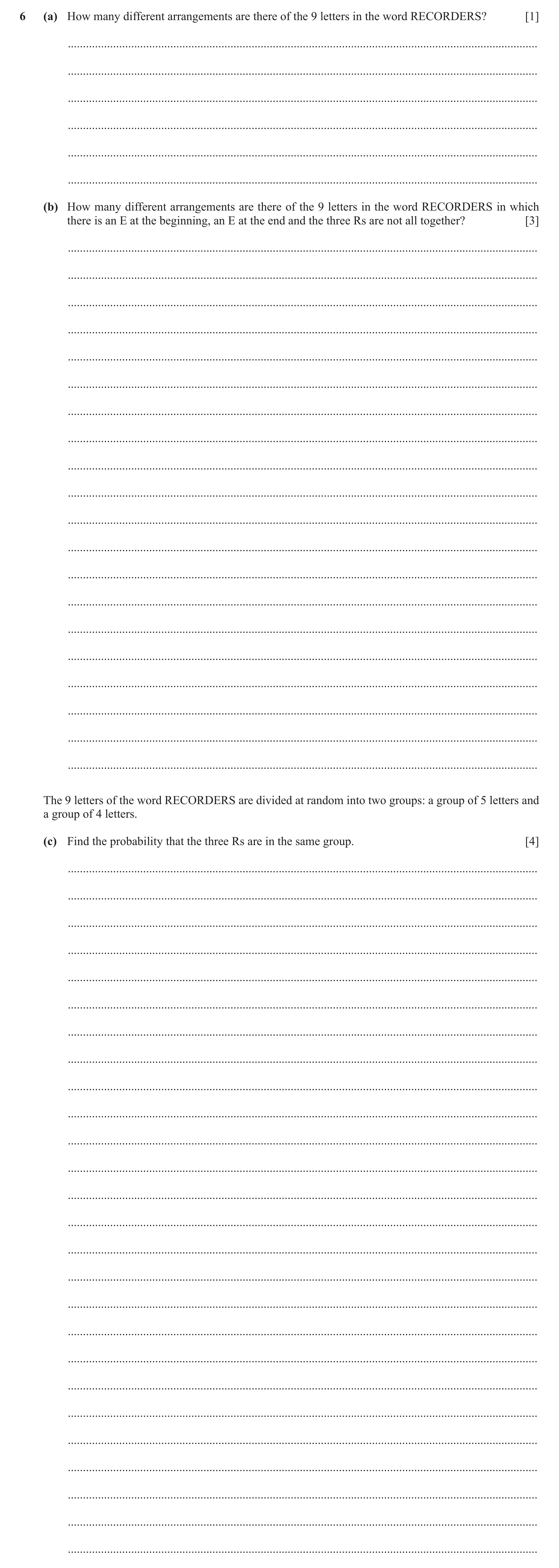 Question 85: (a) How many different arrangements are there of the 9 letters in the word RECORDERS? [1] .................................................…