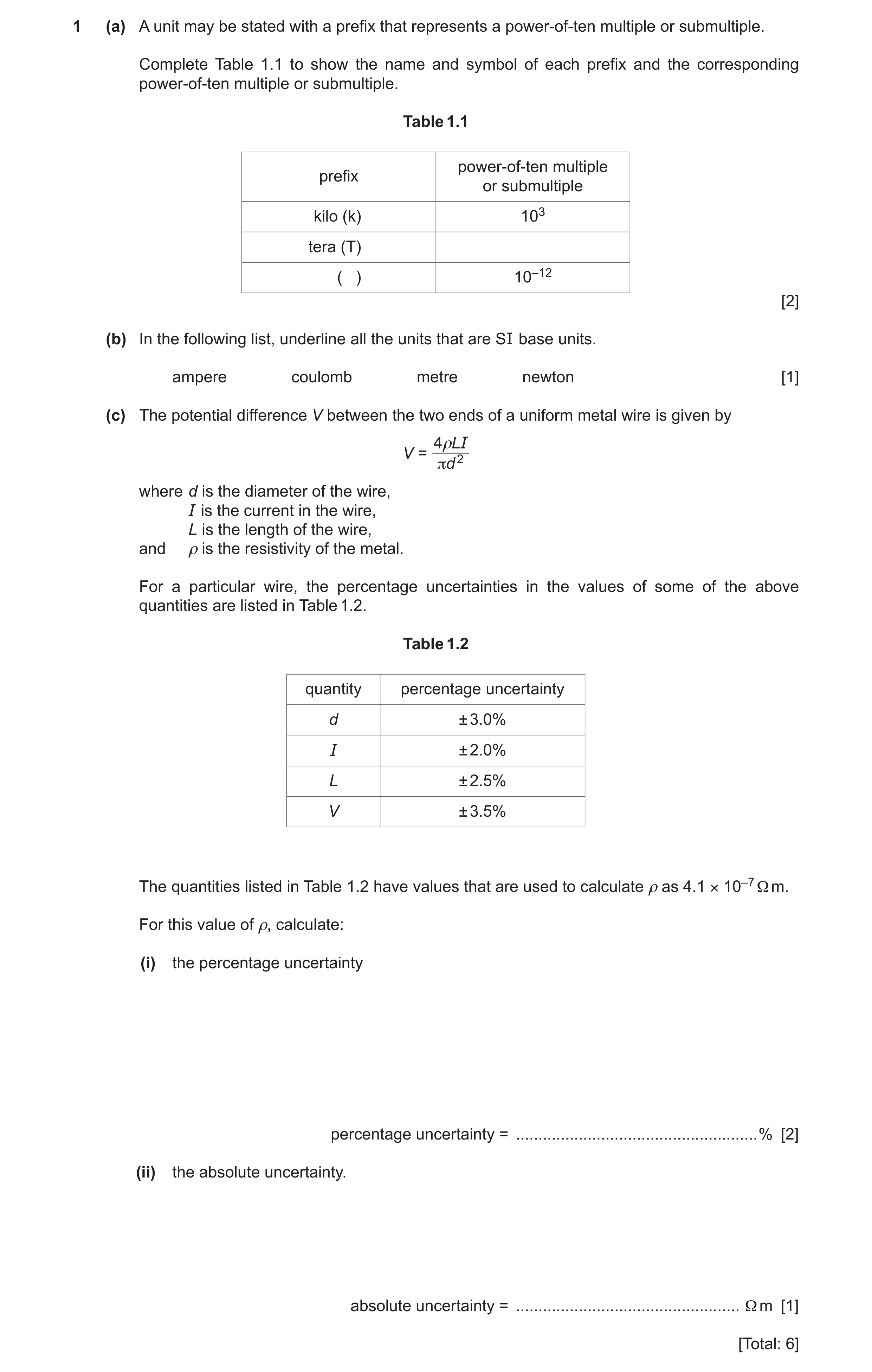 Question 12: (a) A unit may be stated with a prefix that represents a power-of-ten multiple or submultiple. Complete Table 1.1 to show the name and symb…