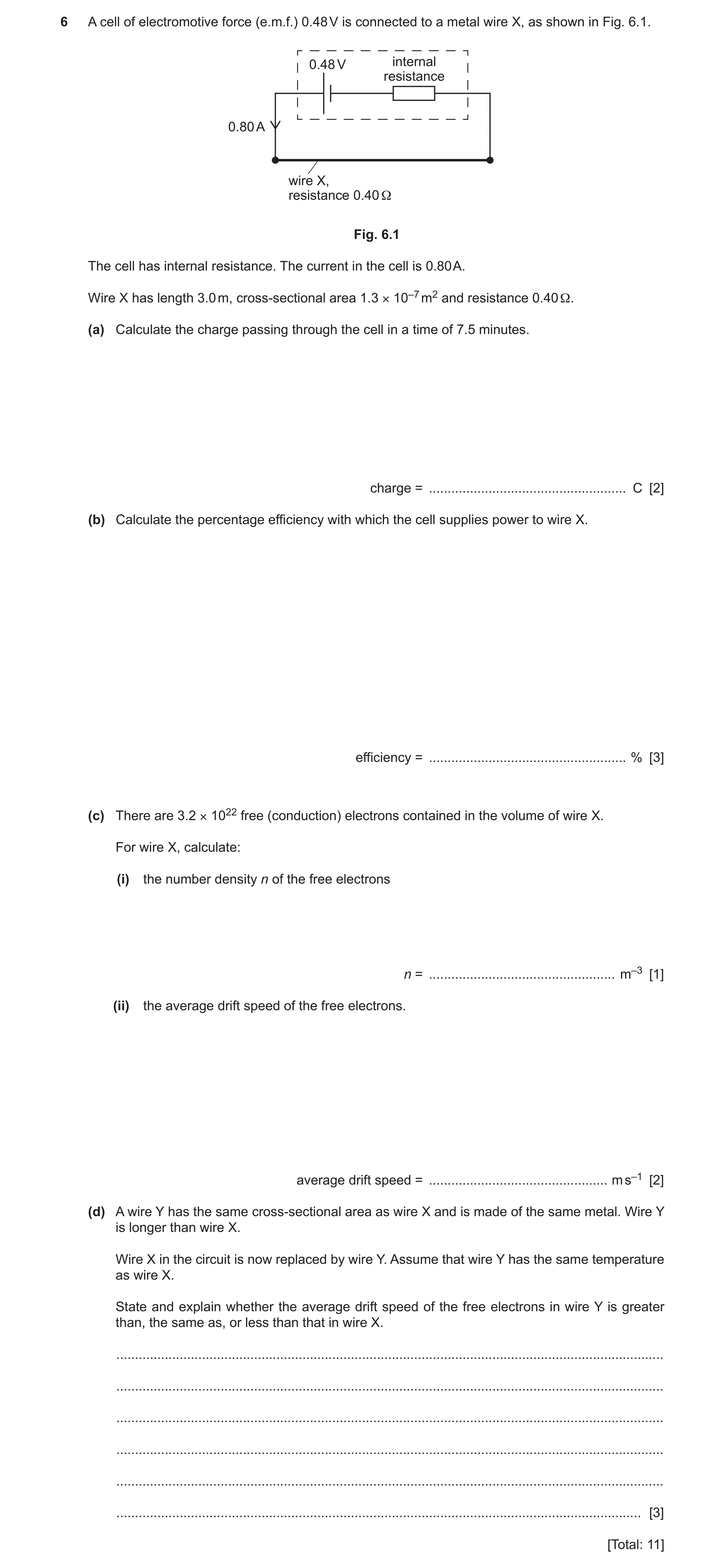 Question 17: A cell of electromotive force (e.m.f.) 0.48 V is connected to a metal wire X, as shown in Fig. 6.1. 0.48 V internal resistance 0.80 A wire …
