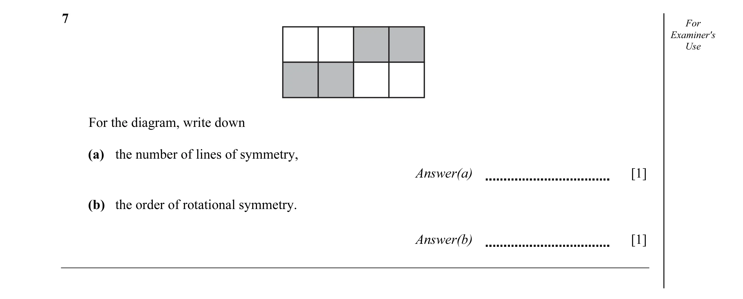 Question 12: For Examiner's Use For the diagram, write down (a) the number of lines of symmetry, Answer(a) [1] (b) the order of rotational symmetry. Ans…