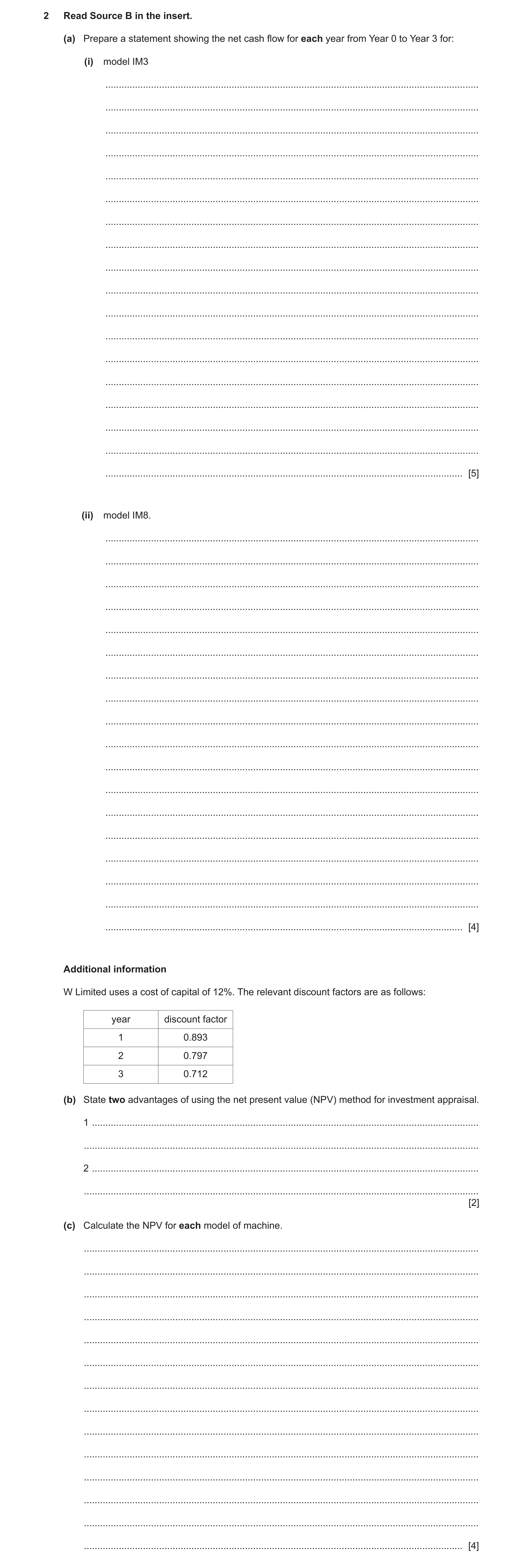 Question 9: Read Source B in the insert. (a) Prepare a statement showing the net cash flow for each year from Year 0 to Year 3 for: (i) model IM3 .....…