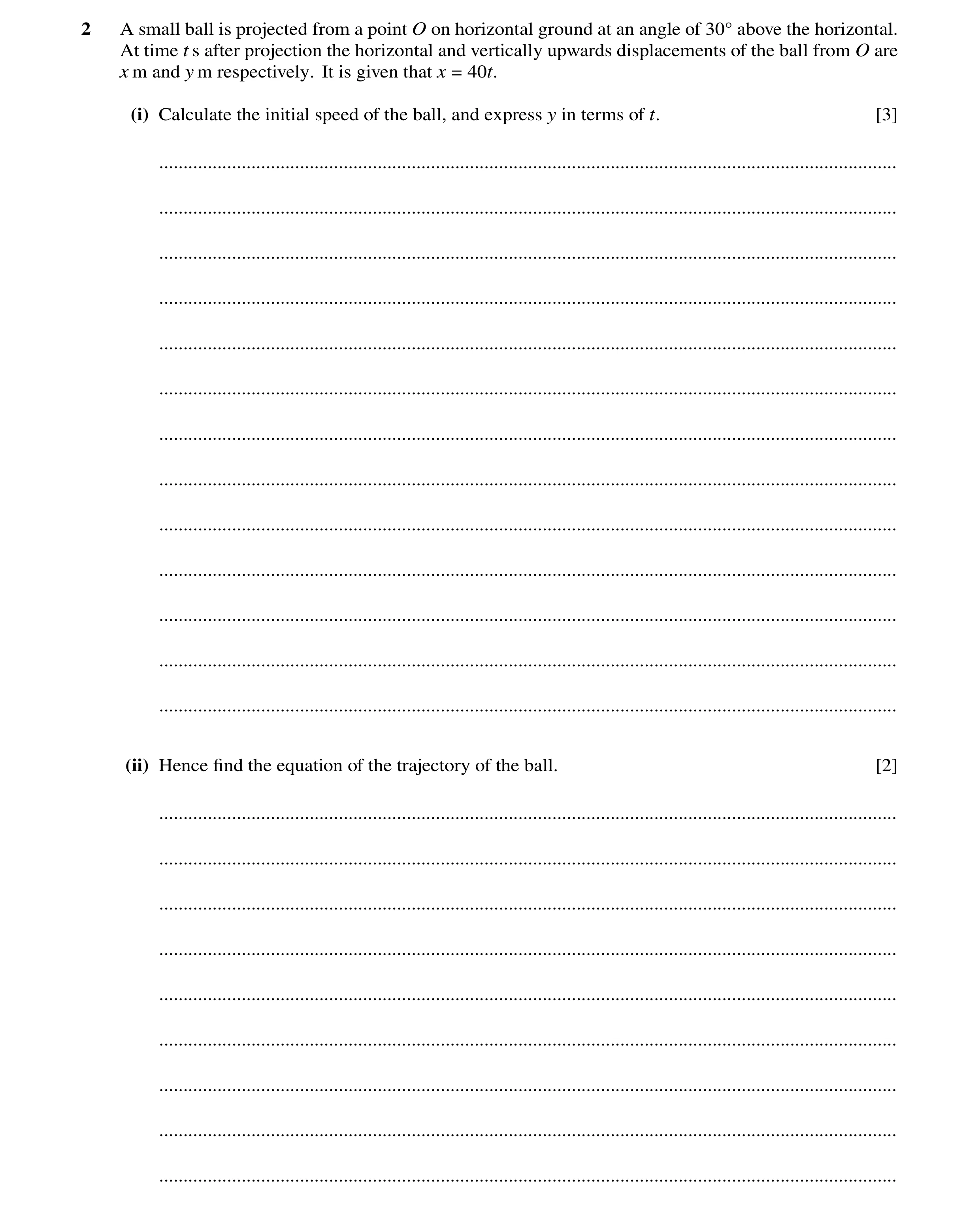 Question 188: A small ball is projected from a point O on horizontal ground at an angle of 30Å above the horizontal. At time t s after projection the hor…