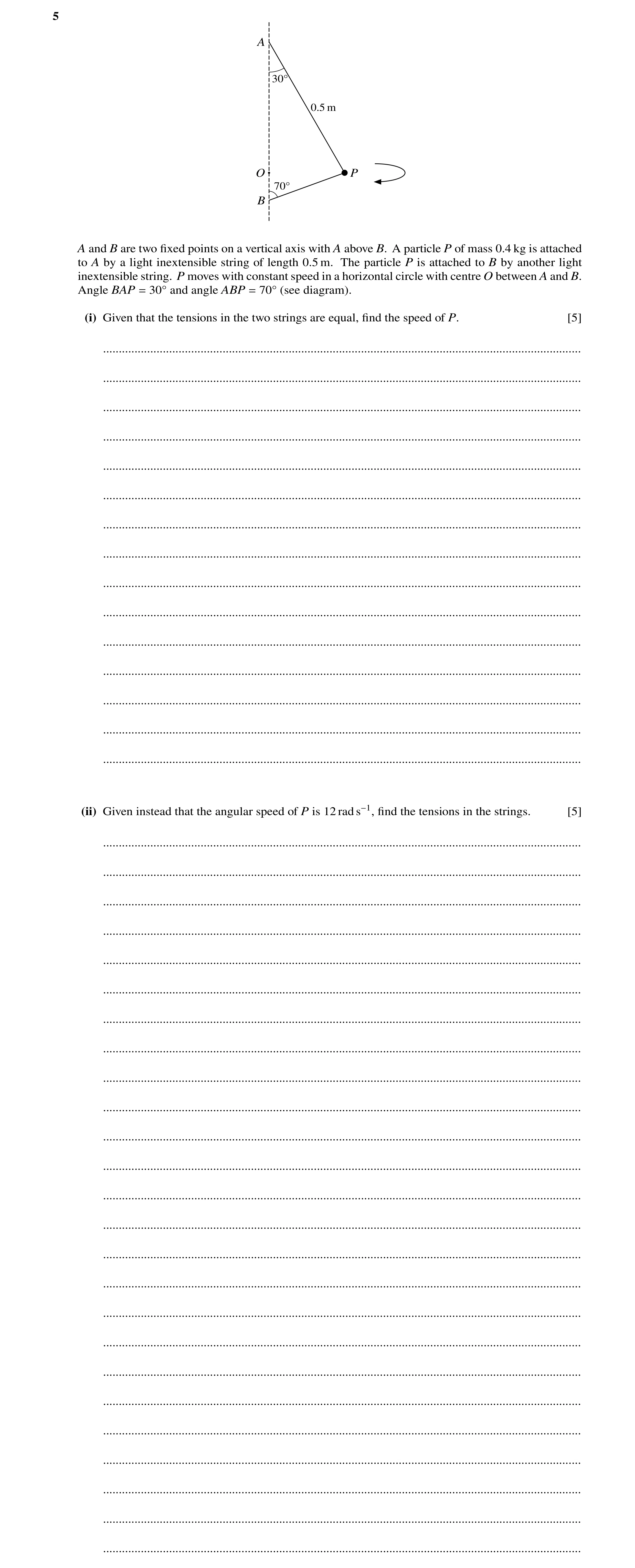 Question 196: A 30Å 0.5 m O P 70Å B A and B are two ﬁxed points on a vertical axis with A above B. A particle P of mass 0.4 kg is attached to A by a ligh…
