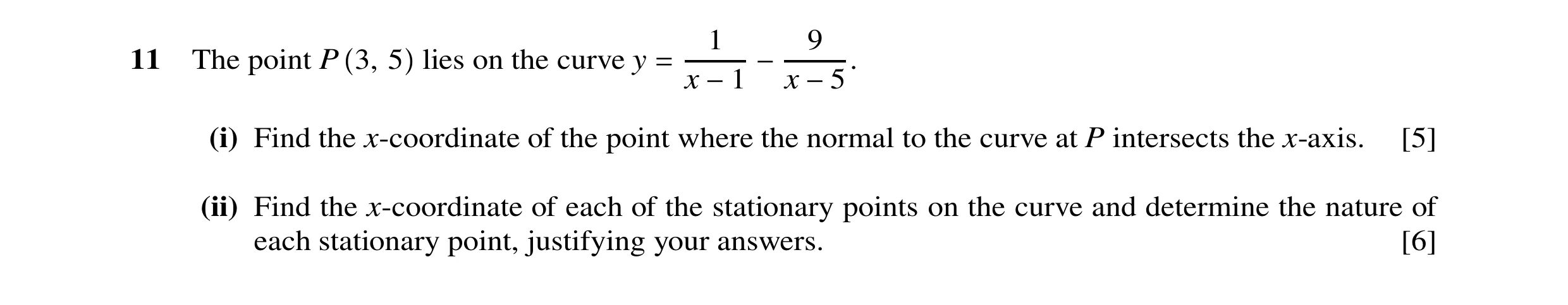 Question 41: 9 11 The point P 3, 5 lies on the curve y = − x −1 x −5. (i) Find the x-coordinate of the point where the normal to the curve at P intersec…