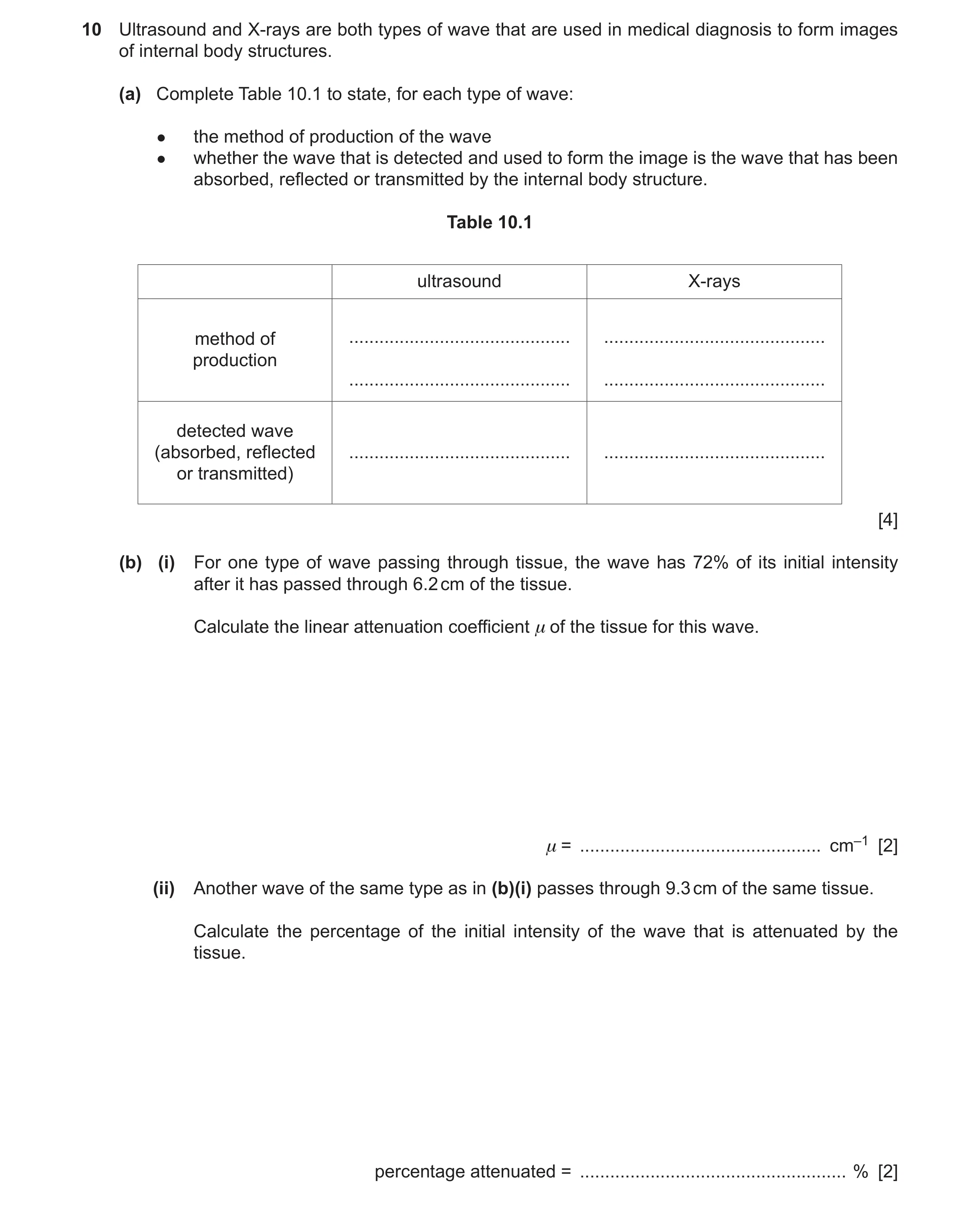 Question 29: Ultrasound and X-rays are both types of wave that are used in medical diagnosis to form images of internal body structures. (a) Complete Ta…