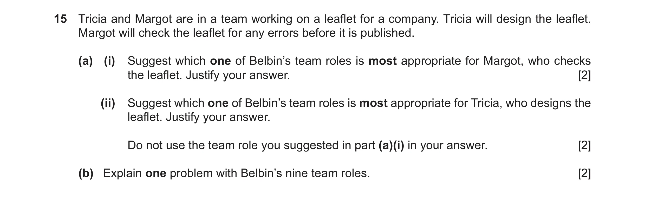 Question 23: Tricia and Margot are in a team working on a leaflet for a company. Tricia will design the leaflet. Margot will check the leaflet for any e…