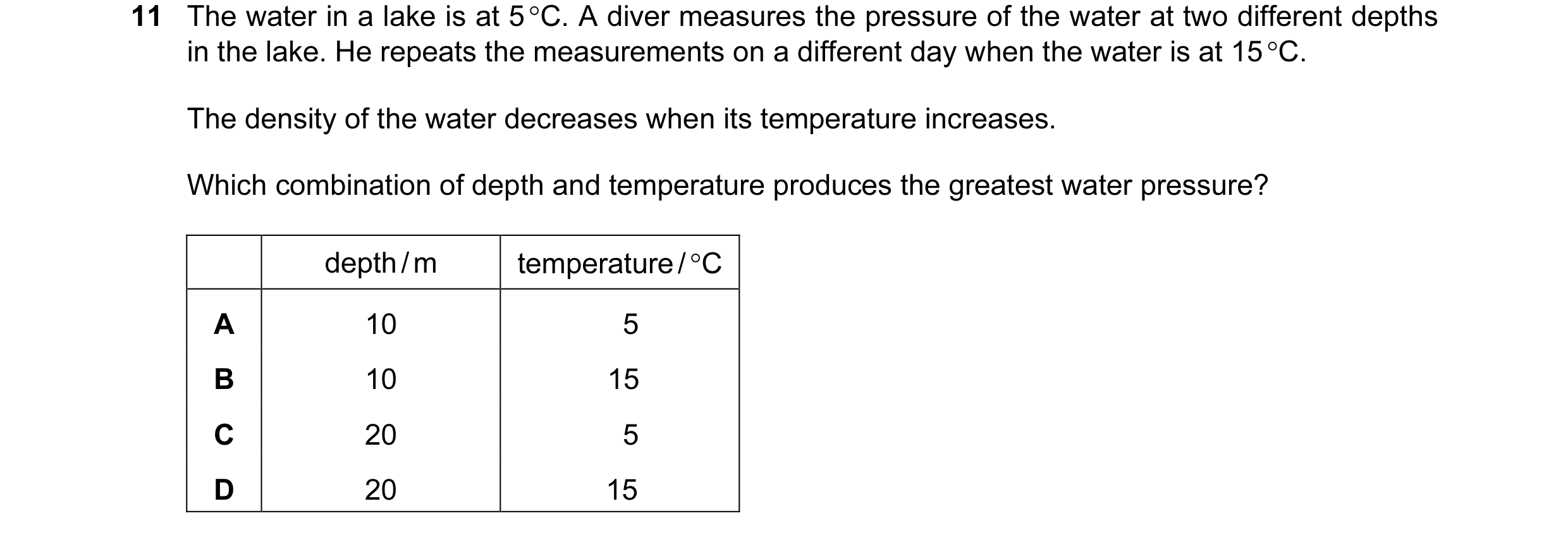 Question 73: The water in a lake is at 5 °C. A diver measures the pressure of the water at two different depths in the lake. He repeats the measurements…