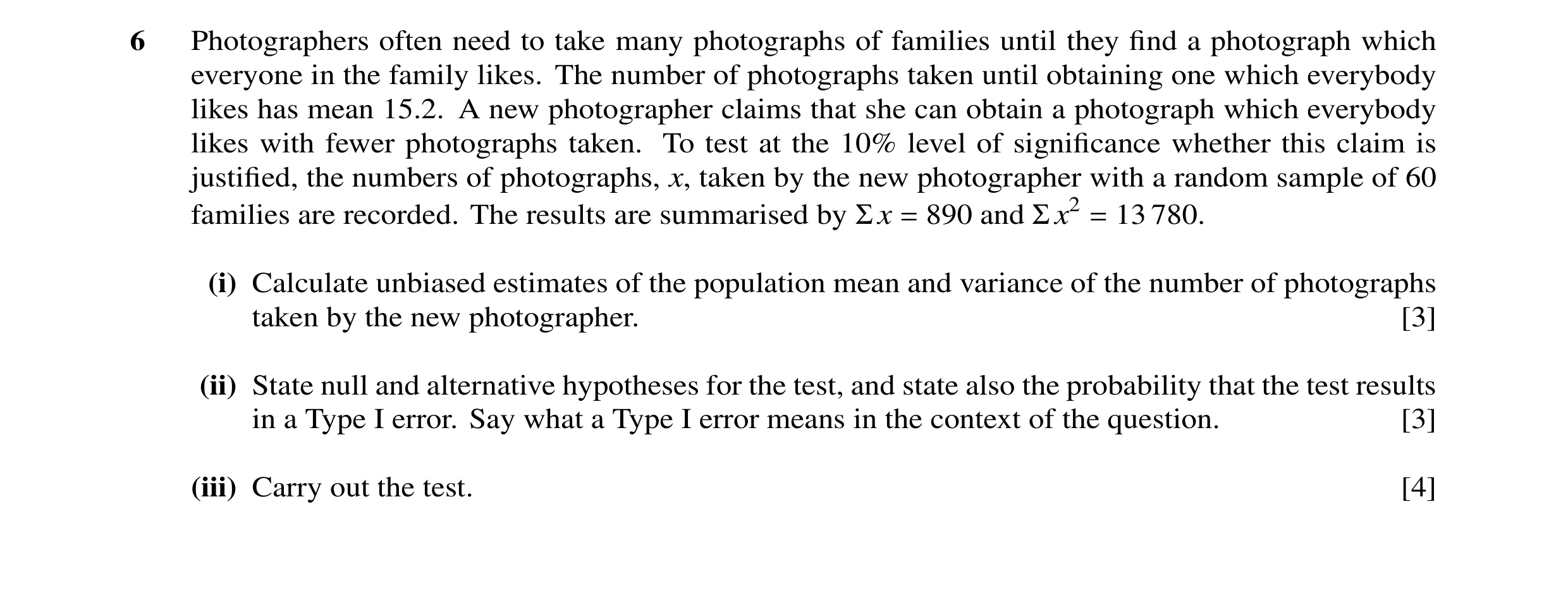 Question 1: Photographers often need to take many photographs of families until they find a photograph which everyone in the family likes. The number of…