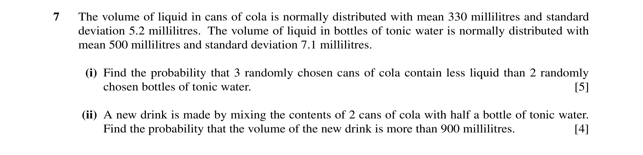 Question 3: The volume of liquid in cans of cola is normally distributed with mean 330 millilitres and standard deviation 5.2 millilitres. The volume o…
