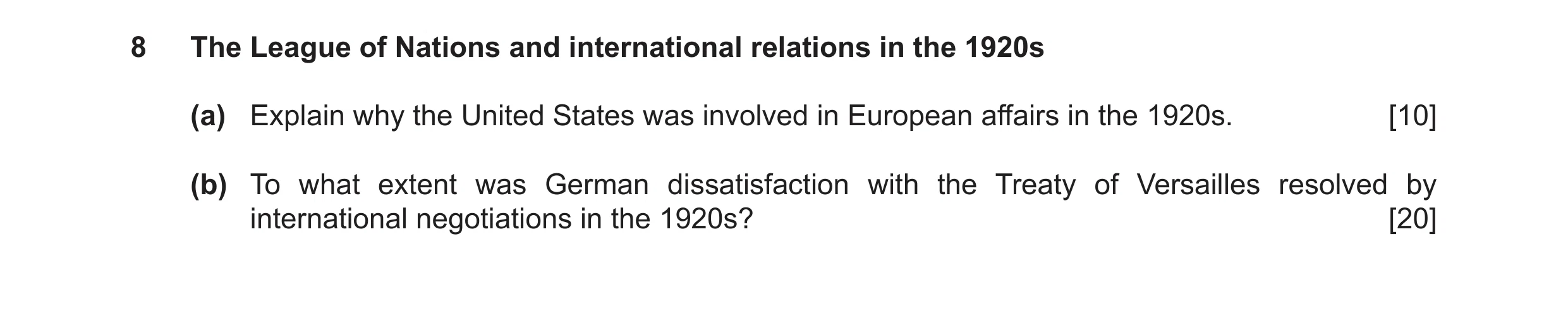 Question 10: The League of Nations and international relations in the 1920s (a) Explain why the United States was involved in European affairs in the 19…