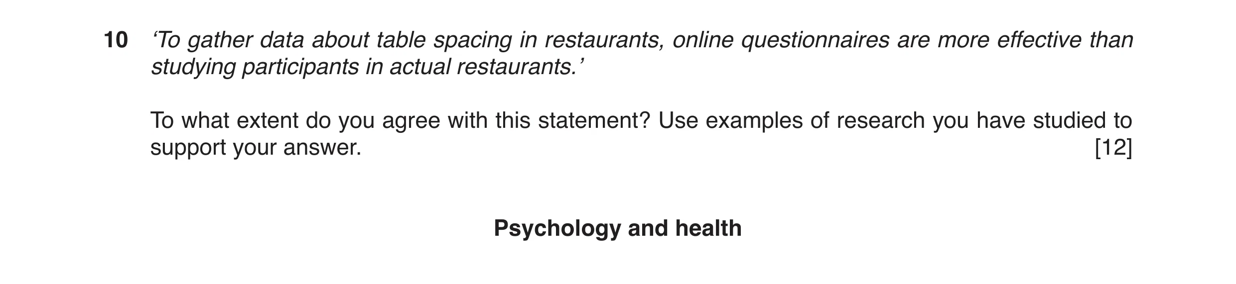 Question 7: ‘To gather data about table spacing in restaurants, online questionnaires are more effective than studying participants in actual restauran…
