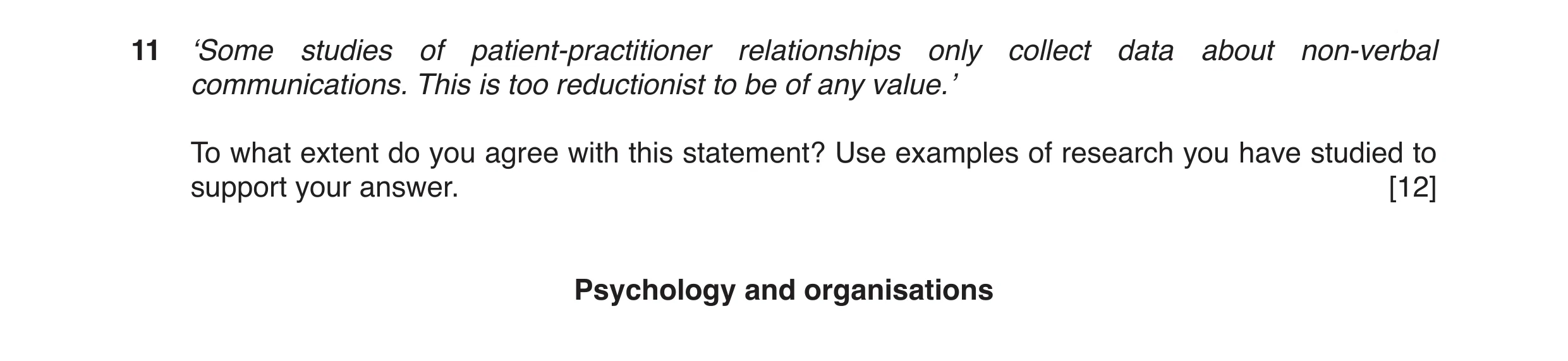 Question 4: ‘Some studies of patient-practitioner relationships only collect data about non-verbal communications. This is too reductionist to be of an…