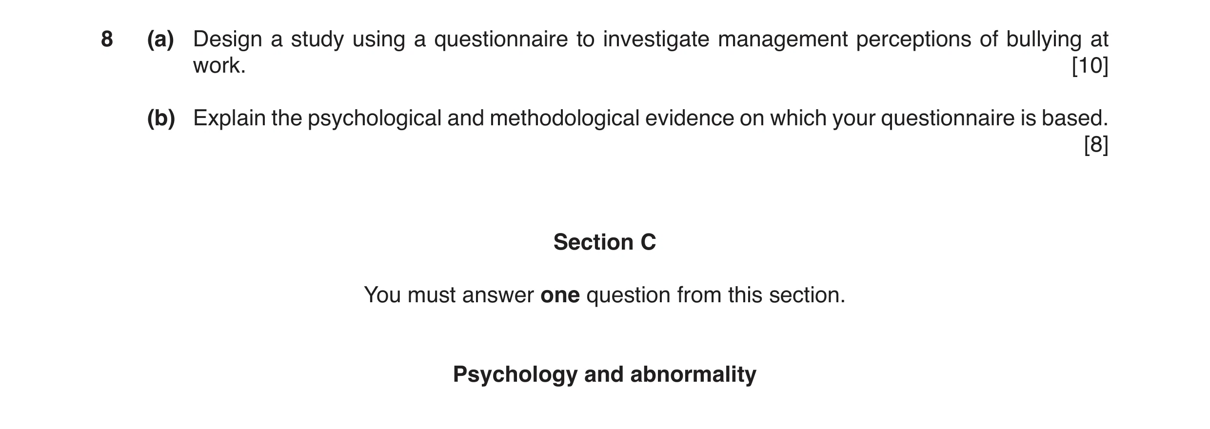 Question 5: (a) Design a study using a questionnaire to investigate management perceptions of bullying at work. [10] (b) Explain the psychological and …