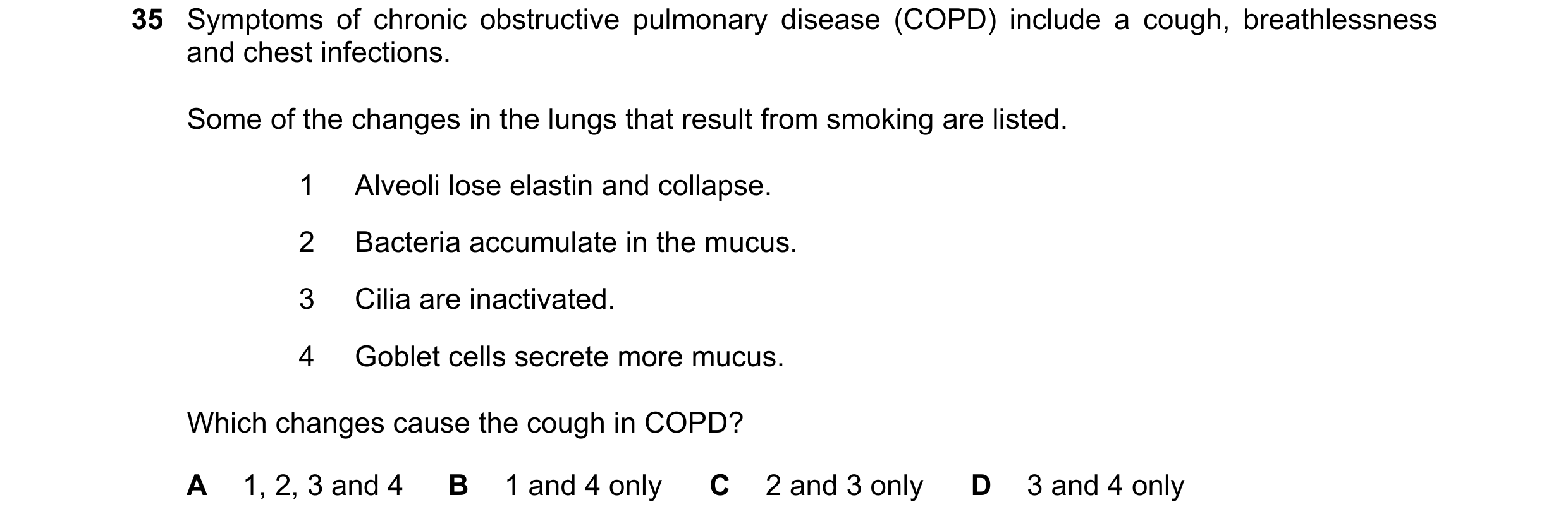 Question 156: Symptoms of chronic obstructive pulmonary disease (COPD) include a cough, breathlessness and chest infections. Some of the changes in the l…