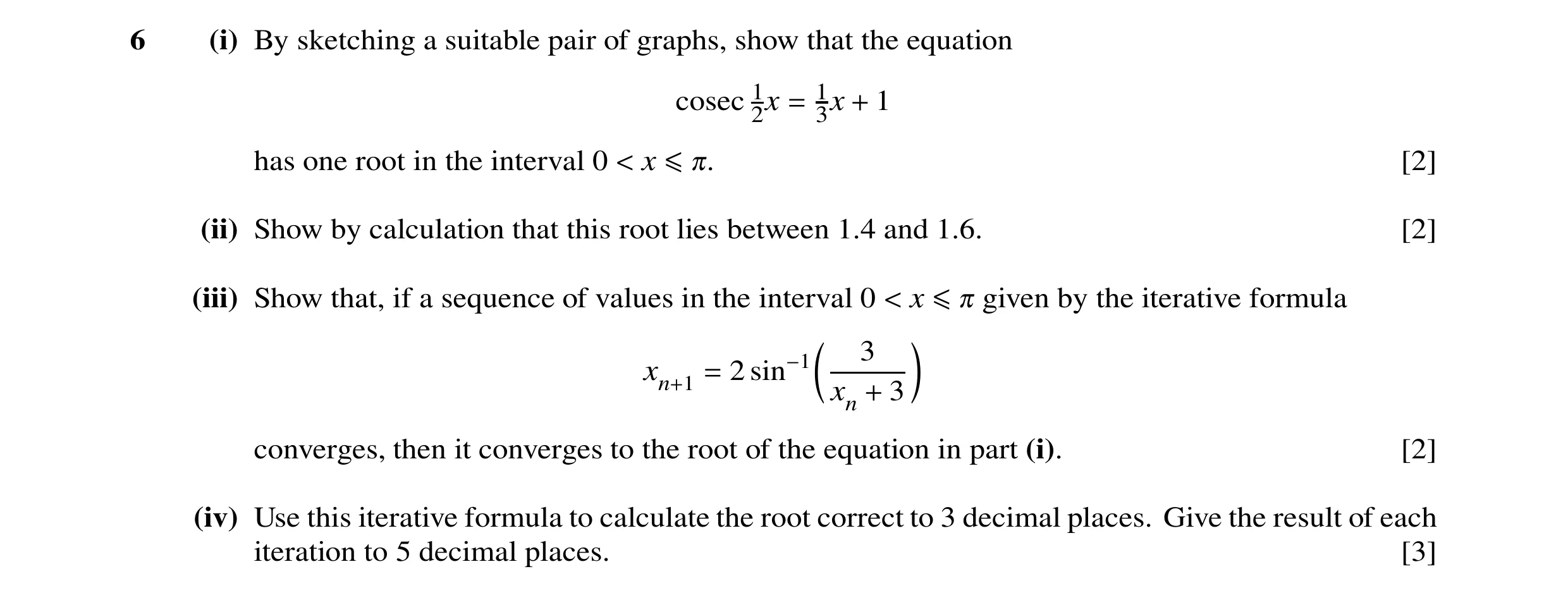 Question 39: (i) By sketching a suitable pair of graphs, show that the equation 1 cosec 2x1 = 13x + has one root in the interval 0 x [2] < ≤0. (ii) Show…