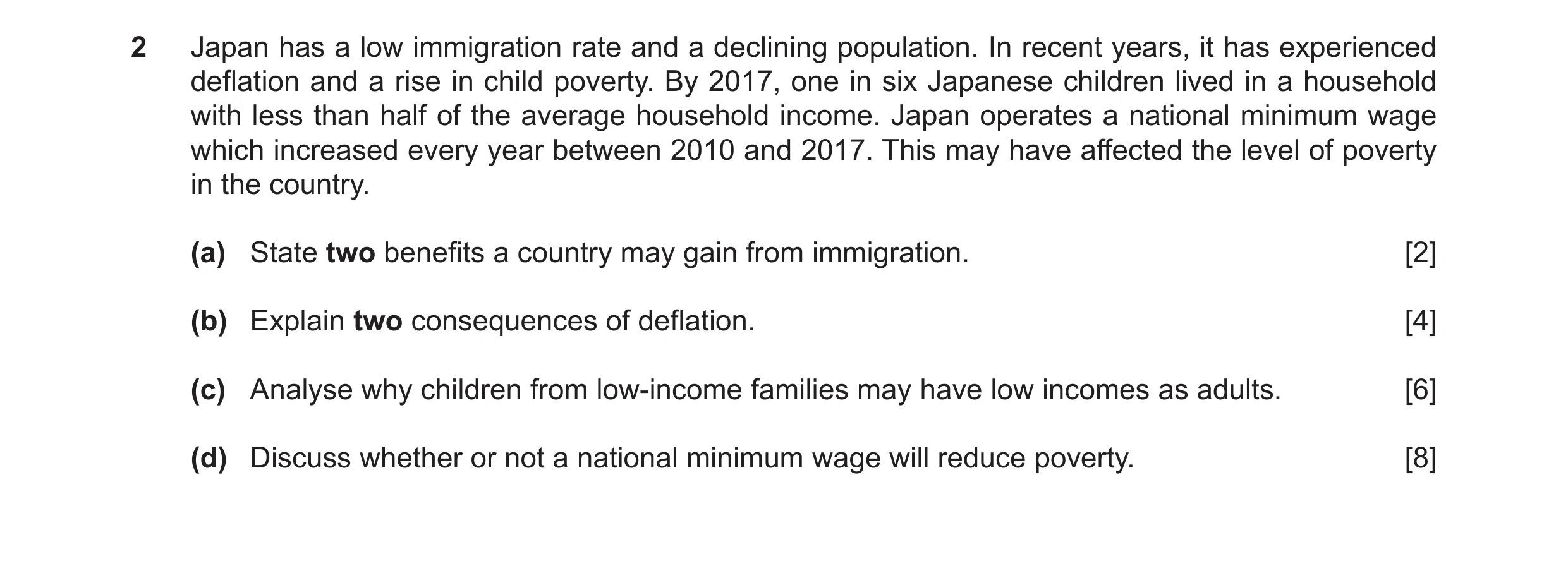Question 13: Japan has a low immigration rate and a declining population. In recent years, it has experienced deflation and a rise in child poverty. By …