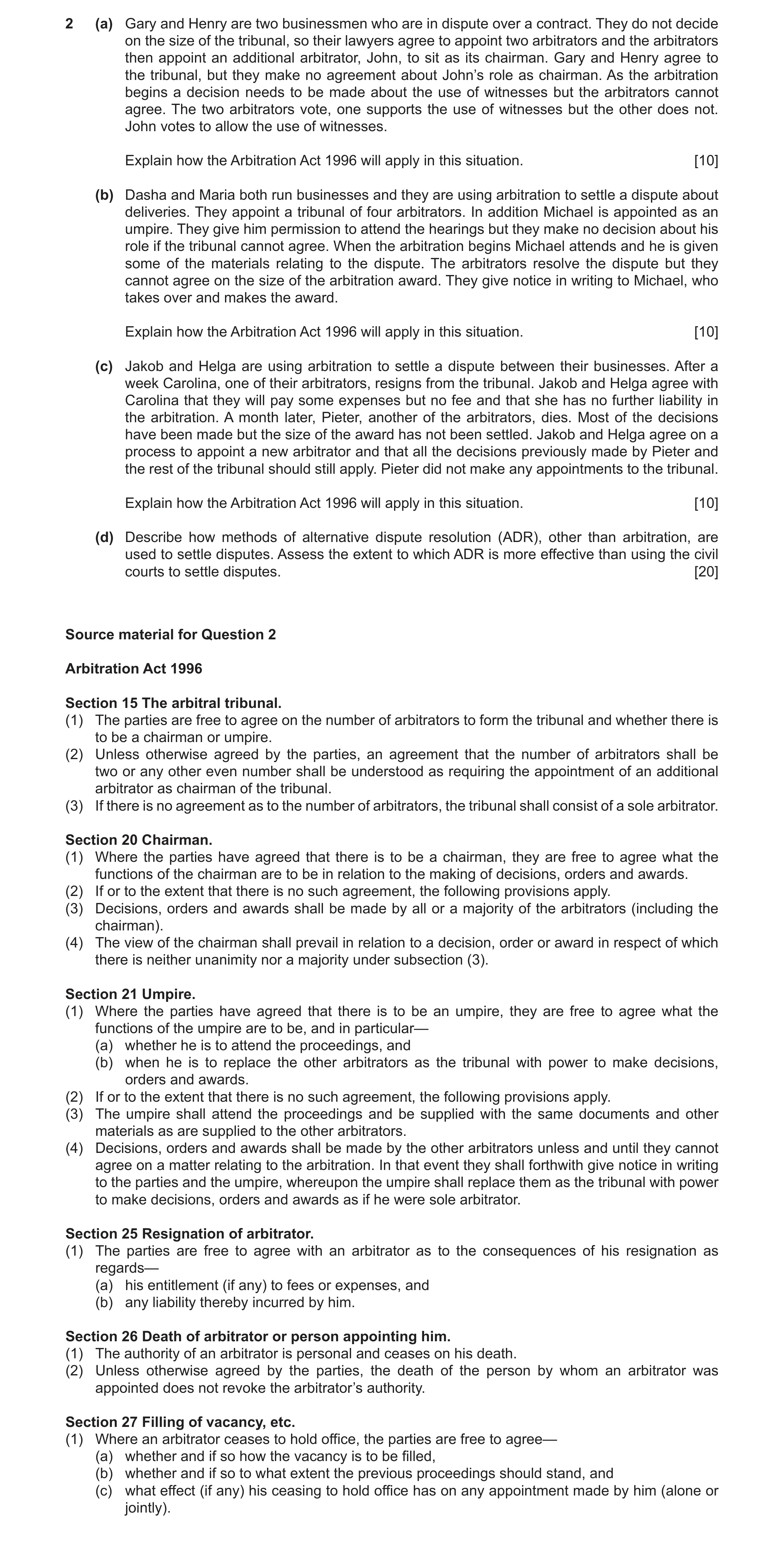 Question 32: (a) Gary and Henry are two businessmen who are in dispute over a contract. They do not decide on the size of the tribunal, so their lawyers…
